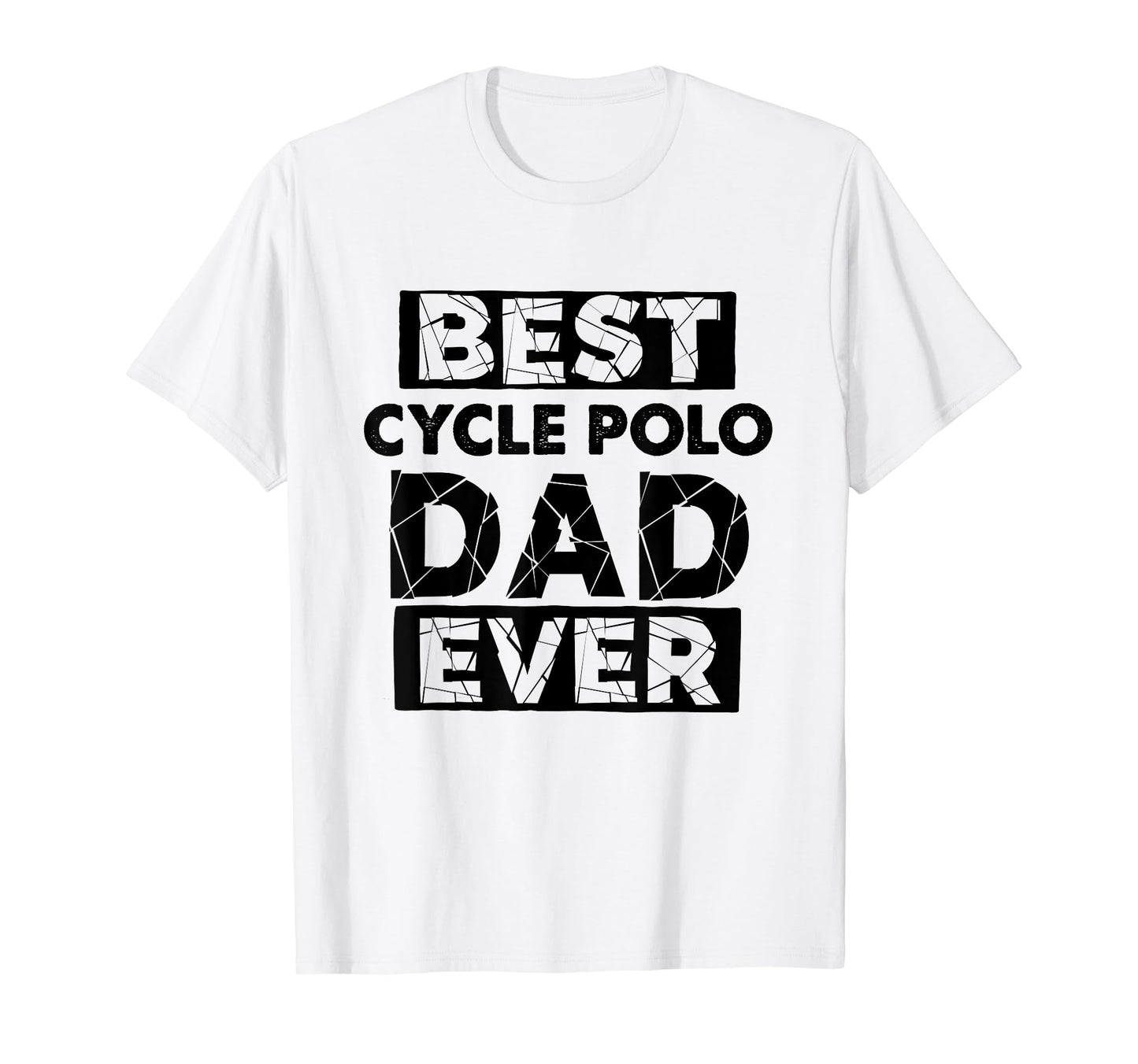Dad Best Cycle Polo Dad Ever Funny Cycle T-Shirt - Streetwear Style Unisex - T-Shirt, Sweatshirt, Hoodie