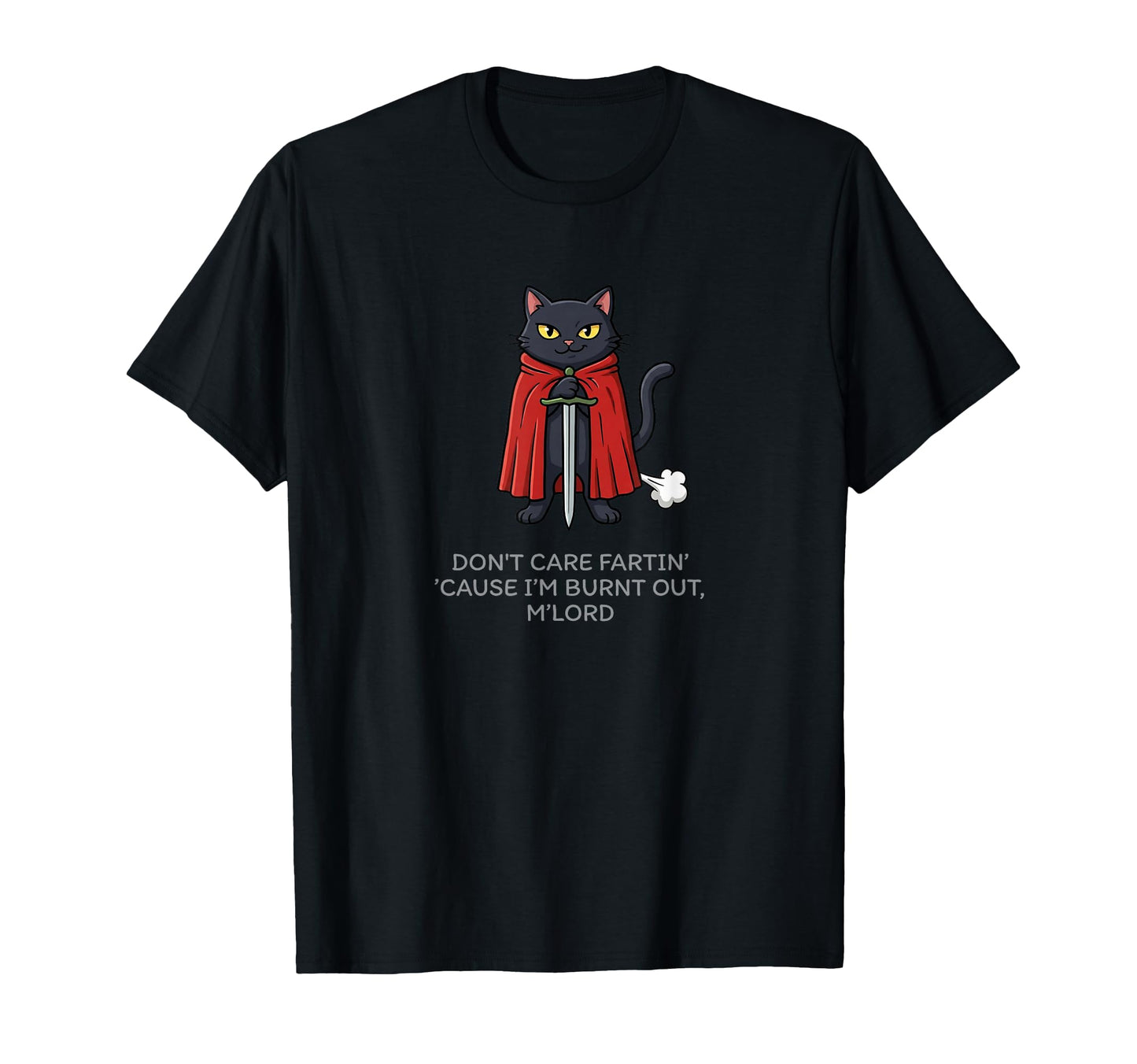 Funny Knight Cat Dont Care Fartin T-Shirt - Casual Everyday Wear Unisex - T-Shirt, Sweatshirt, Hoodie