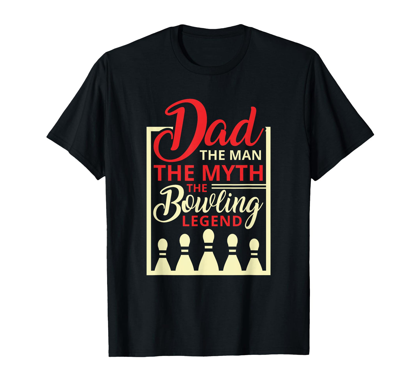 Funny Bowling Dad Myth Bowling Legend T-Shirt - Novelty Apparel for Adults - T-Shirt, Sweatshirt, Hoodie
