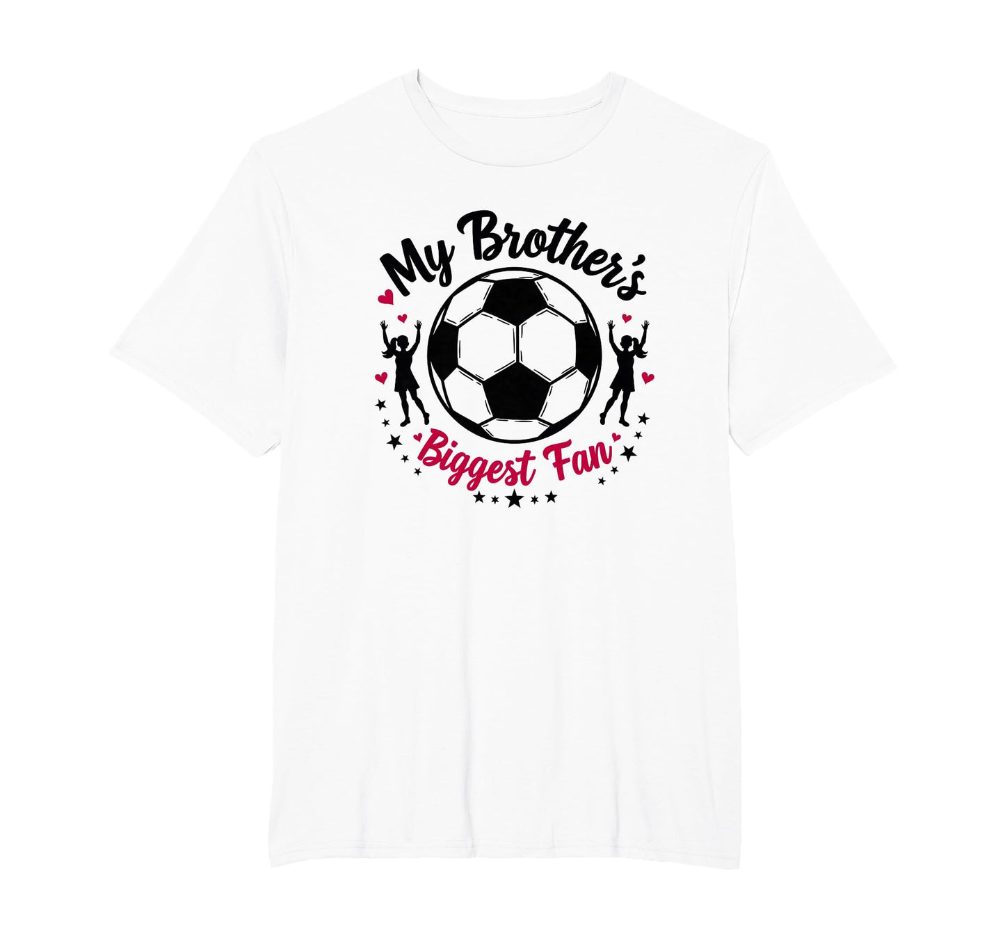 Soccer Sister My Brothers Biggest Fan T-Shirt - Streetwear Style Men Women - T-Shirt, Sweatshirt, Hoodie