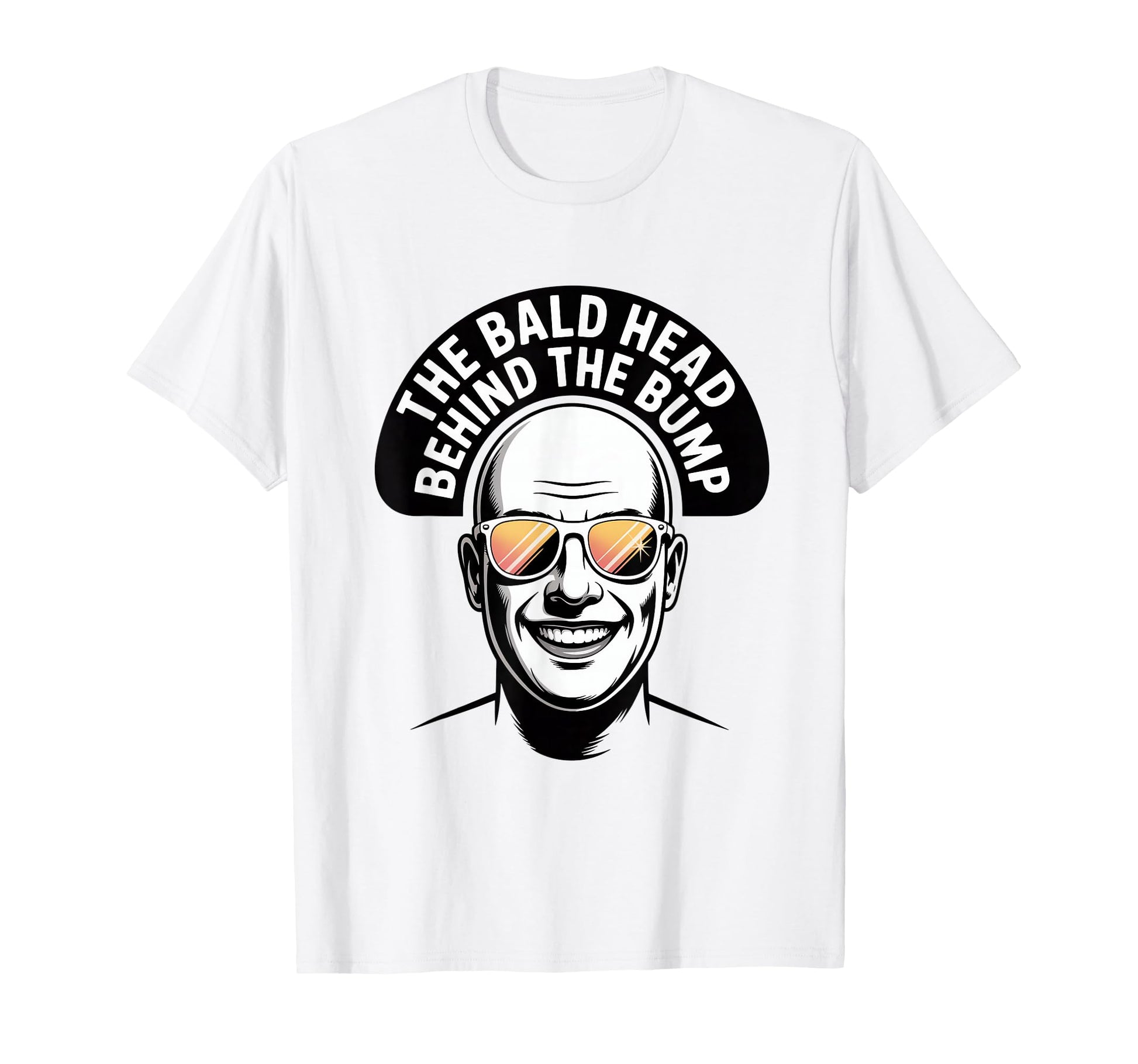 Bald Head Behind Bump Funny Dad T-Shirt - Casual Everyday Wear Men Women - T-Shirt, Sweatshirt, Hoodie