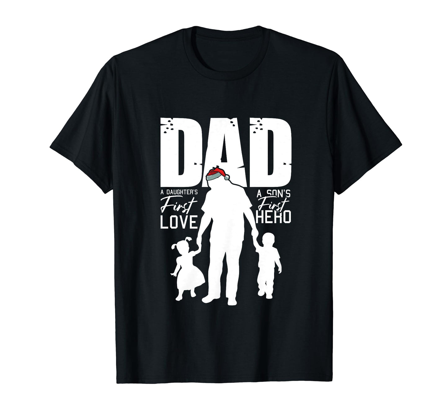 Dad Sons First Hero Daughters First Love T-Shirt - Graphic Print Unisex - T-Shirt, Sweatshirt, Hoodie