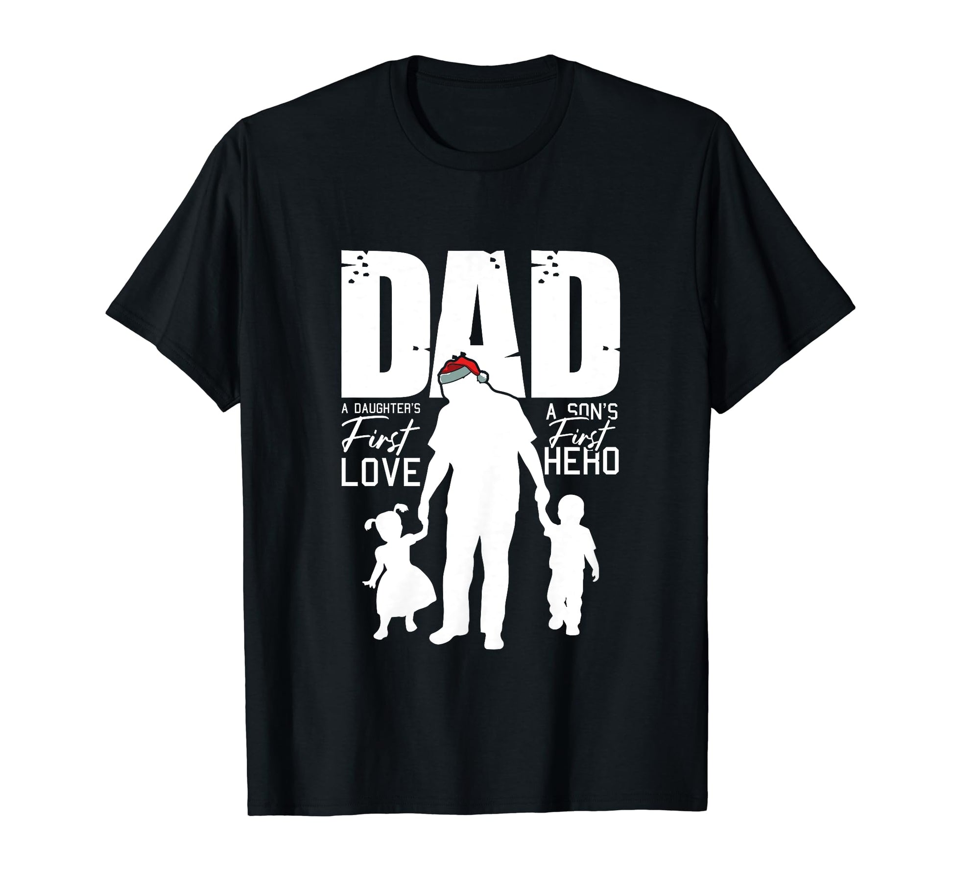 Dad Sons First Hero Daughters First Love T-Shirt - Graphic Print Unisex - T-Shirt, Sweatshirt, Hoodie