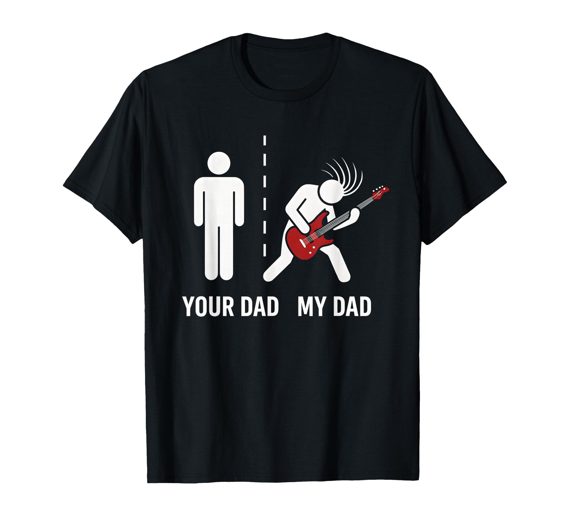 Your Dad My Dad Funny Father Music T-Shirt - Fun Novelty Design Unisex - T-Shirt, Sweatshirt, Hoodie