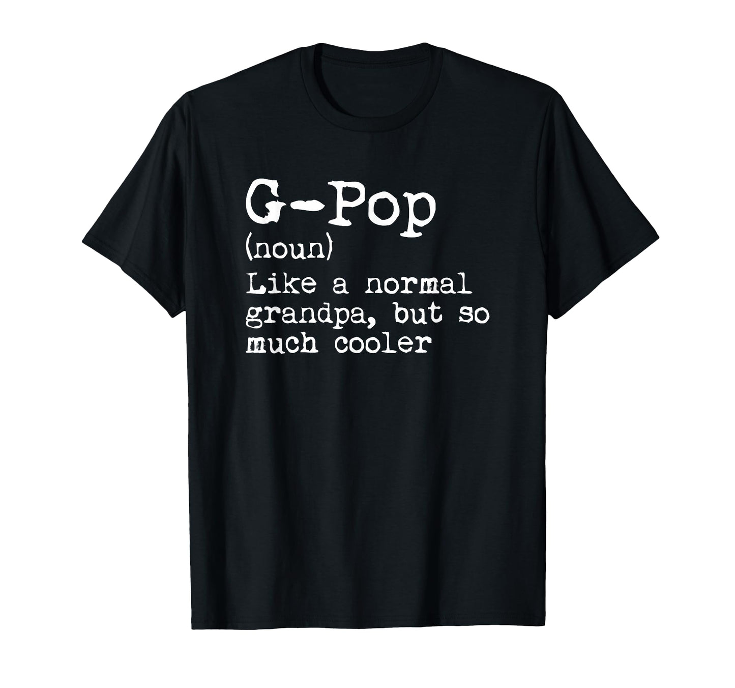 G Pop Definition Noun Like Grandpa But T-Shirt - Graphic Print Men Women - T-Shirt, Sweatshirt, Hoodie