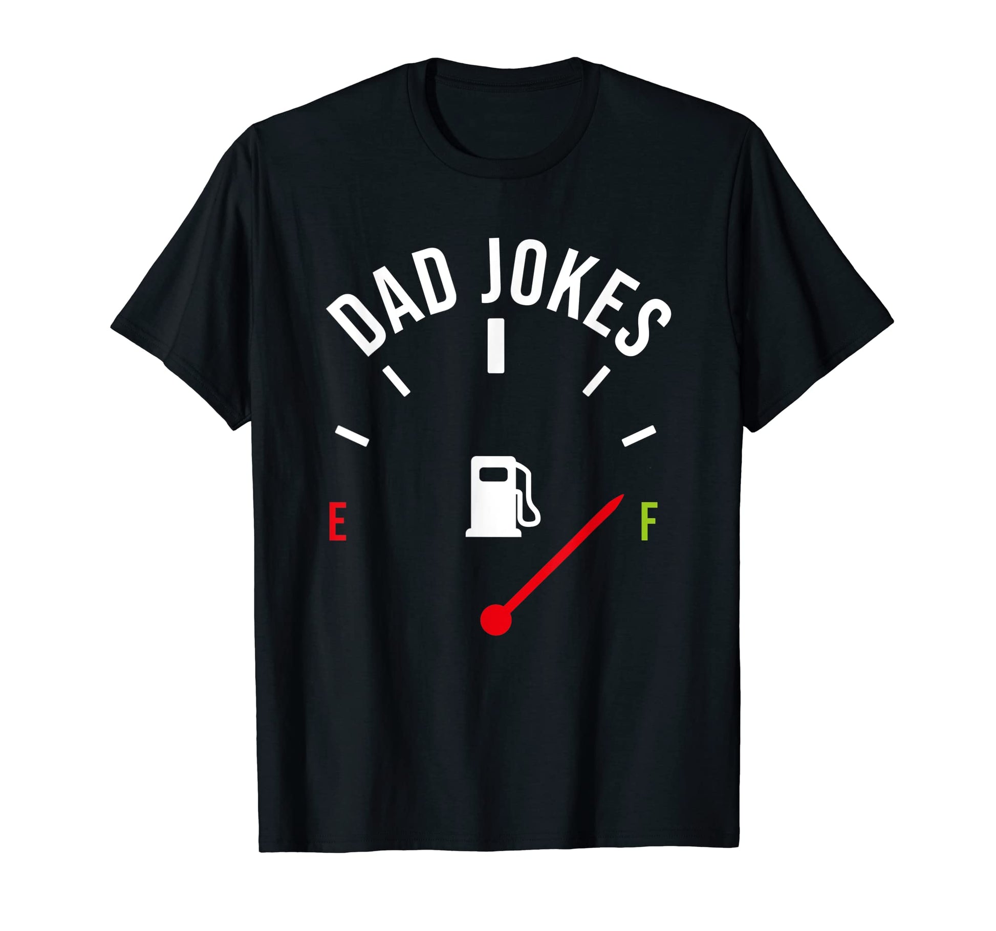 Tank Is Full Bad Dad Jokes Minimalist T-Shirt - Unique Graphic Men Women - T-Shirt, Sweatshirt, Hoodie
