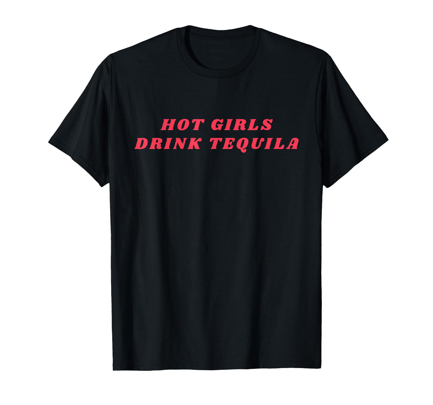 Hot Drink Tequila Funny Drinking T-Shirt - Fun Novelty Design Unisex - T-Shirt, Sweatshirt, Hoodie