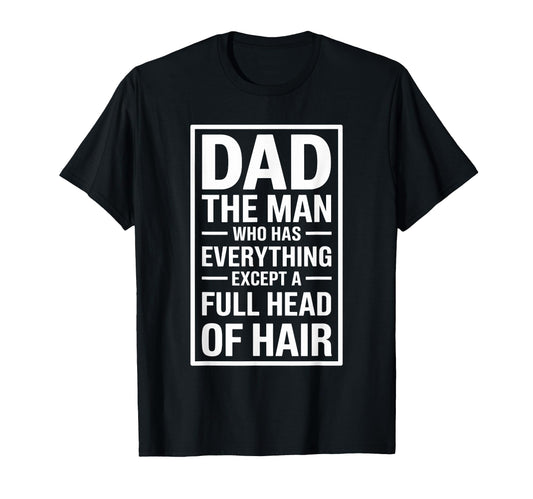 Bald Dad Hair Loss Bald And Bald Guy T-Shirt - Graphic Print Men Women - T-Shirt, Sweatshirt, Hoodie