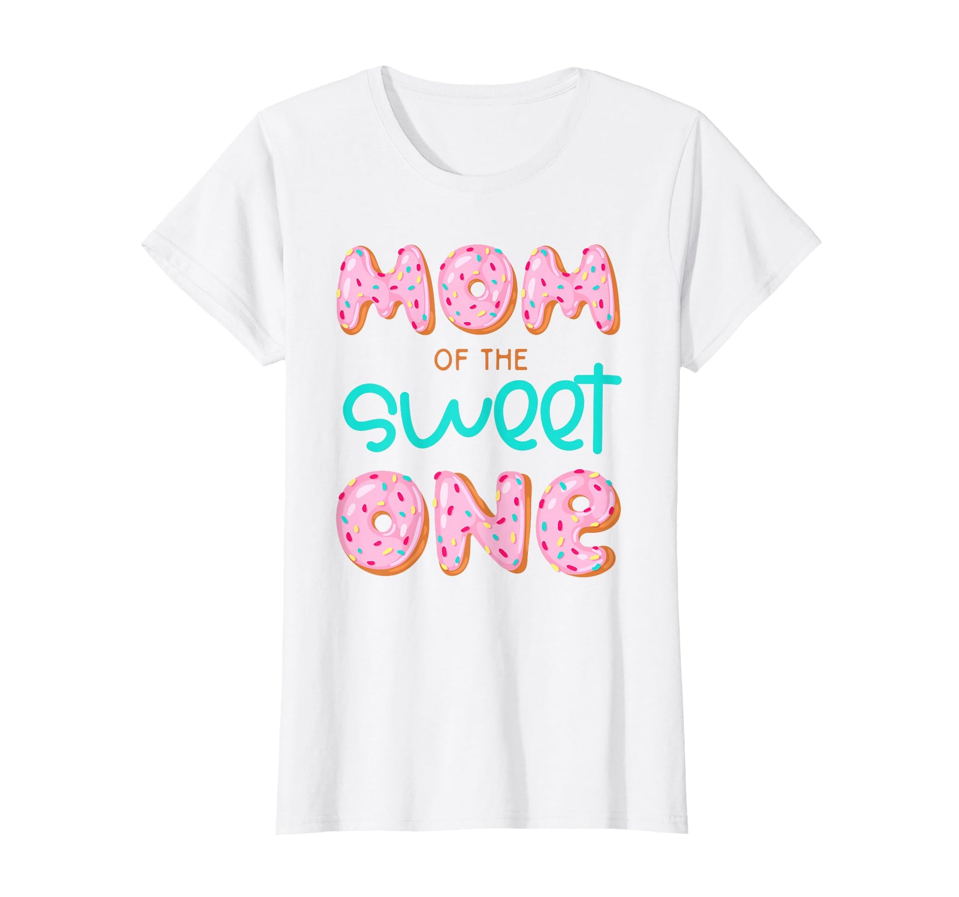 Mom Sweet One 1St First Birthday T-Shirt - Streetwear Style Unisex - T-Shirt, Sweatshirt, Hoodie