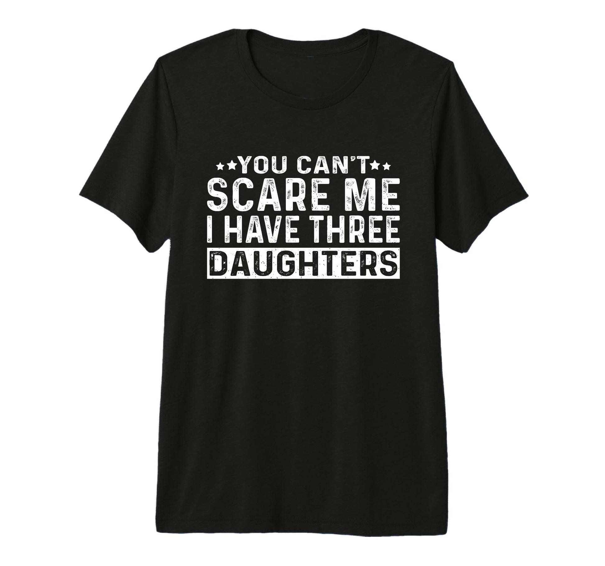 You Cant Scare Me I Have Three T-Shirt - Novelty Apparel Men Women - T-Shirt, Sweatshirt, Hoodie