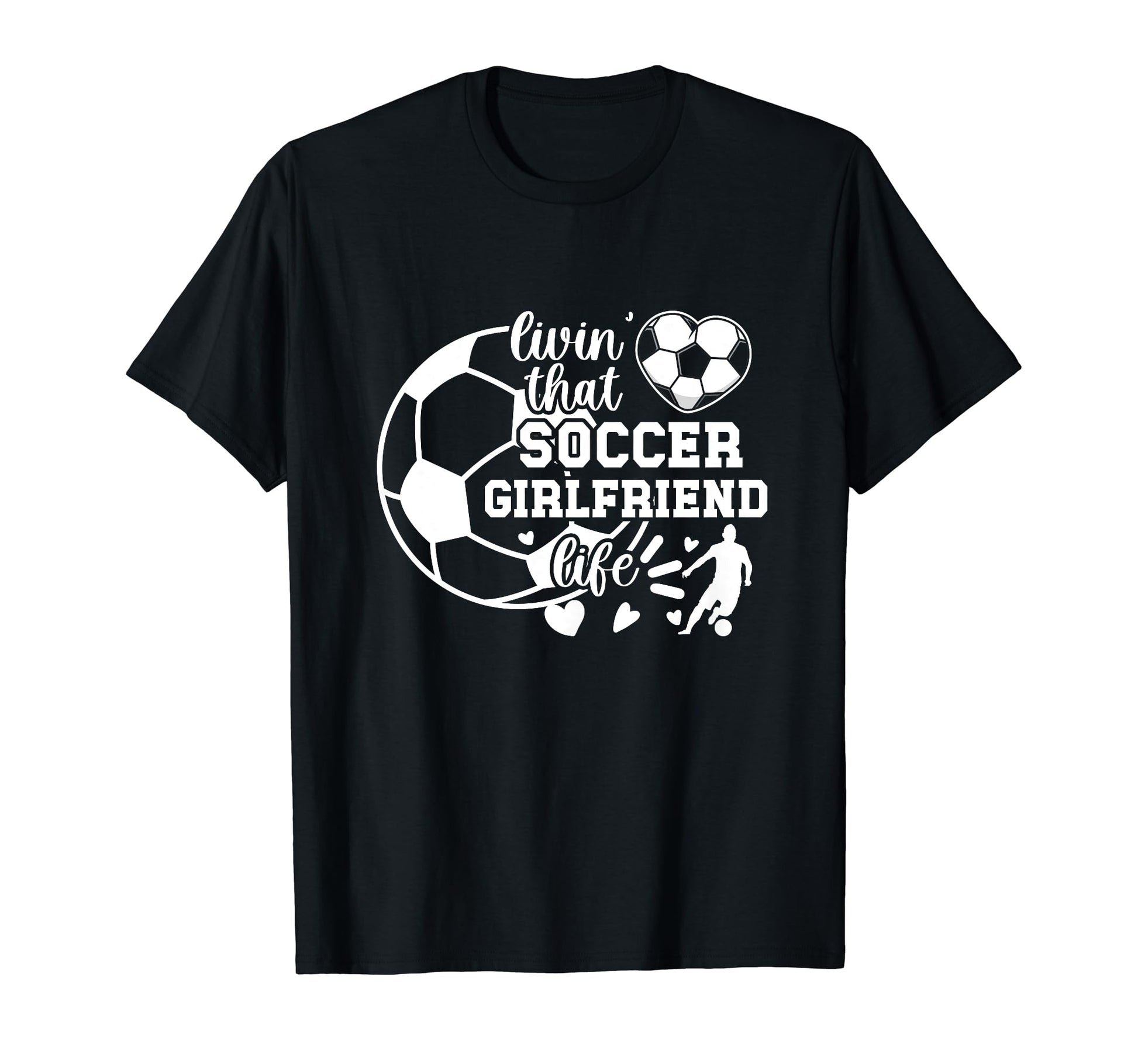 Soccer Girlfriend Life Girlfriend T-Shirt - Unique Graphic for Adults - T-Shirt, Sweatshirt, Hoodie