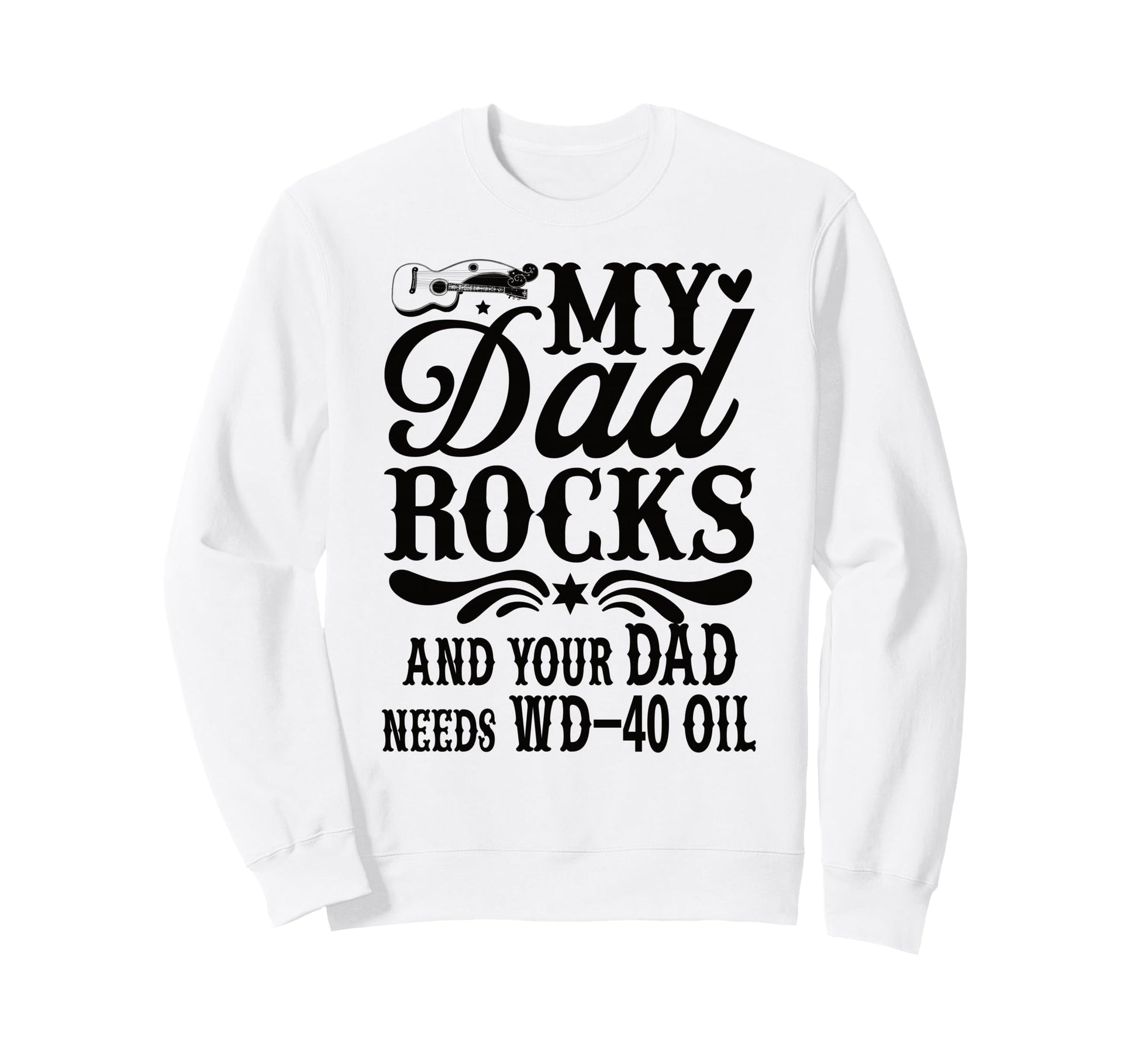 My Dad Rocks Daddy Pa Fathers Day Sweatshirt - Custom Art Print Unisex - T-Shirt, Sweatshirt, Hoodie