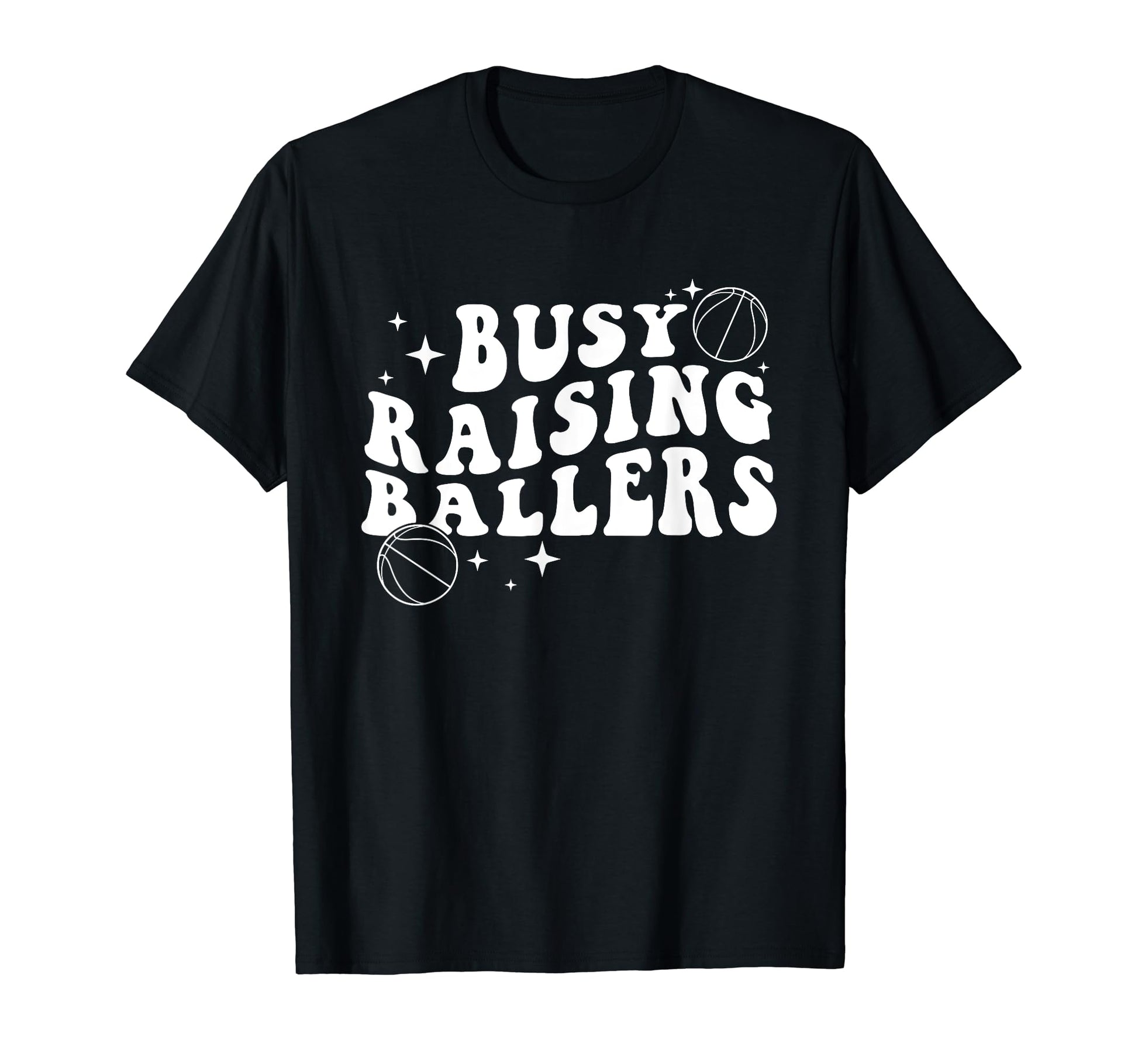Busy Raising Ballers Funny Baseball T-Shirt - Streetwear Style Men Women - T-Shirt, Sweatshirt, Hoodie