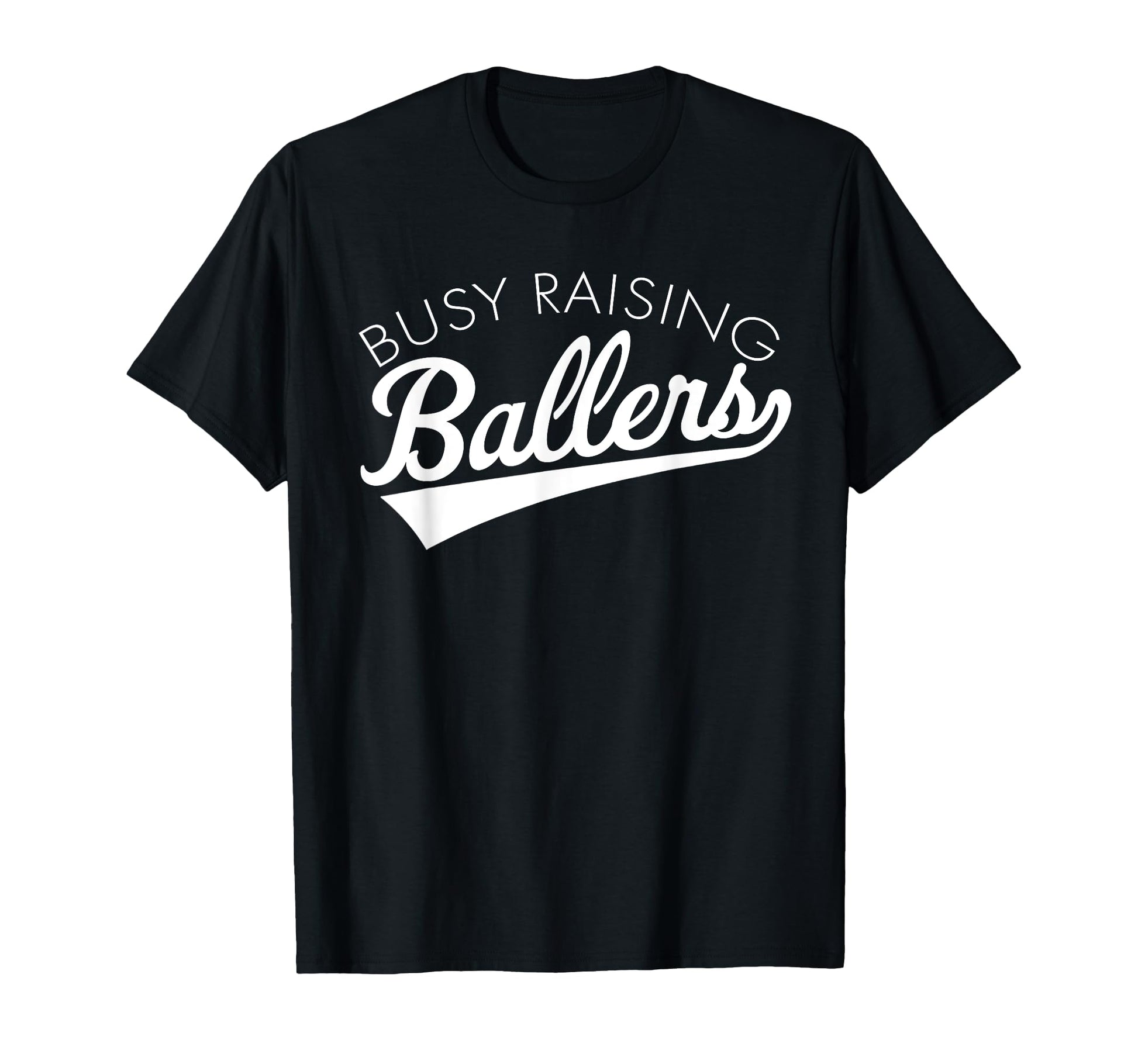 Busy Raising Ballers Baseball Mom T-Shirt - Novelty Apparel for Adults - T-Shirt, Sweatshirt, Hoodie