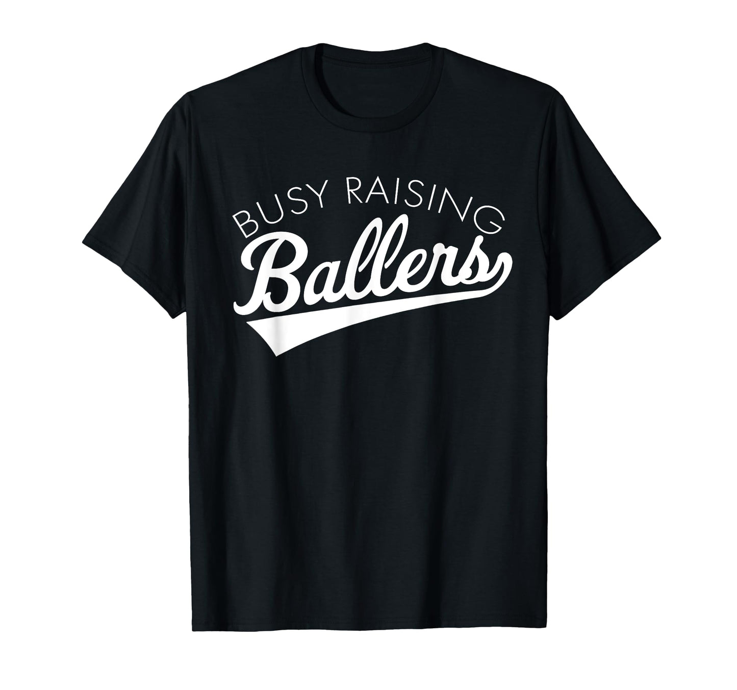 Busy Raising Ballers Baseball Mom Parent T-Shirt - Unique Graphic Unisex - T-Shirt, Sweatshirt, Hoodie