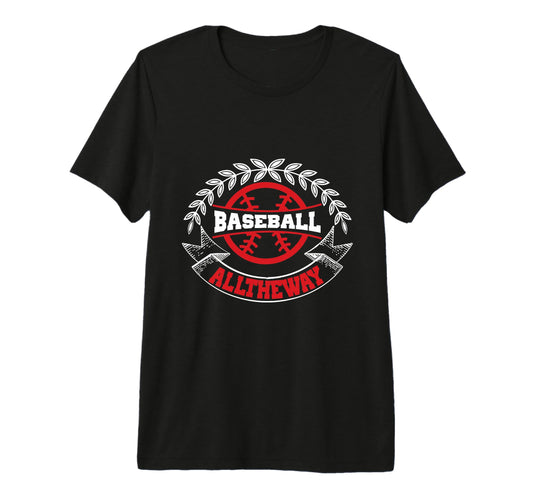 Baseball All Way Baseball Player T-Shirt - Custom Art Print Men Women - T-Shirt, Sweatshirt, Hoodie