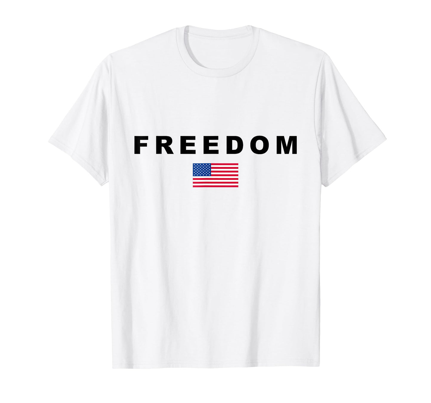 Freedom American Flag Patriotic T-Shirt - Fun Novelty Design Unisex - T-Shirt, Sweatshirt, Hoodie