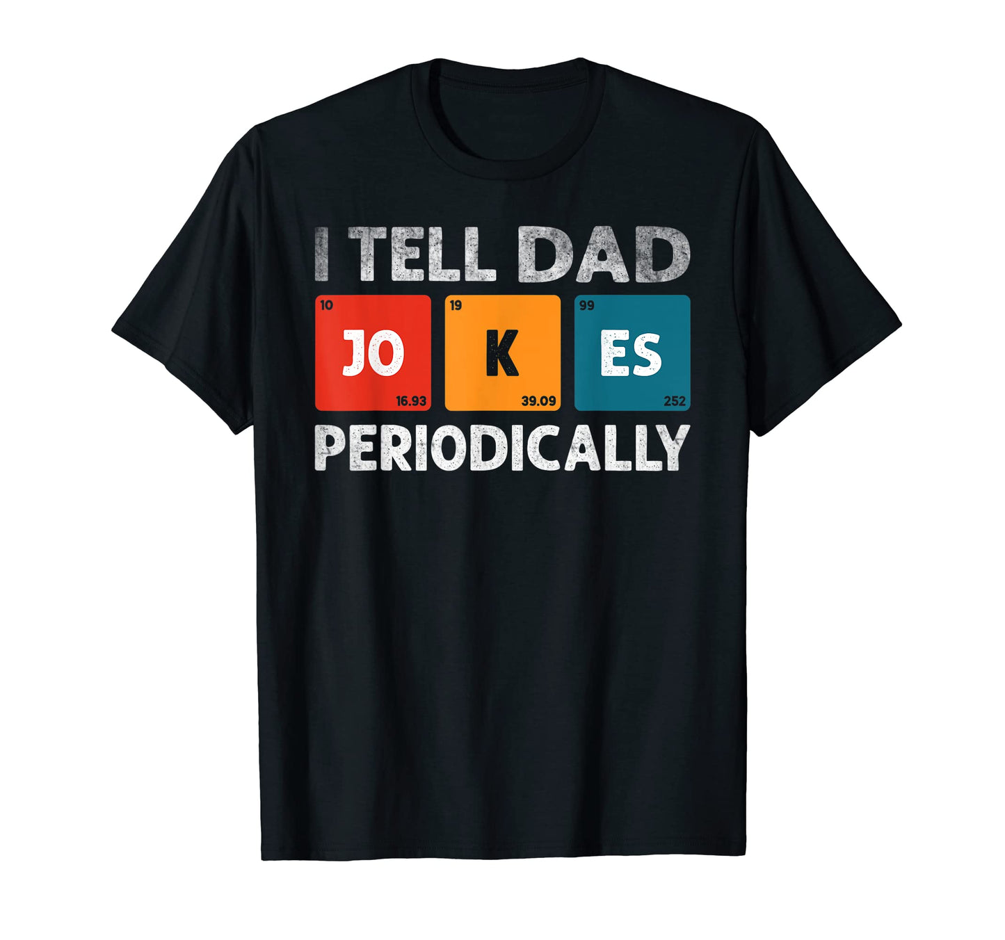 Daddy I Tell Dad Jokes Periodically T-Shirt - Aesthetic Graphic Men Women - T-Shirt, Sweatshirt, Hoodie