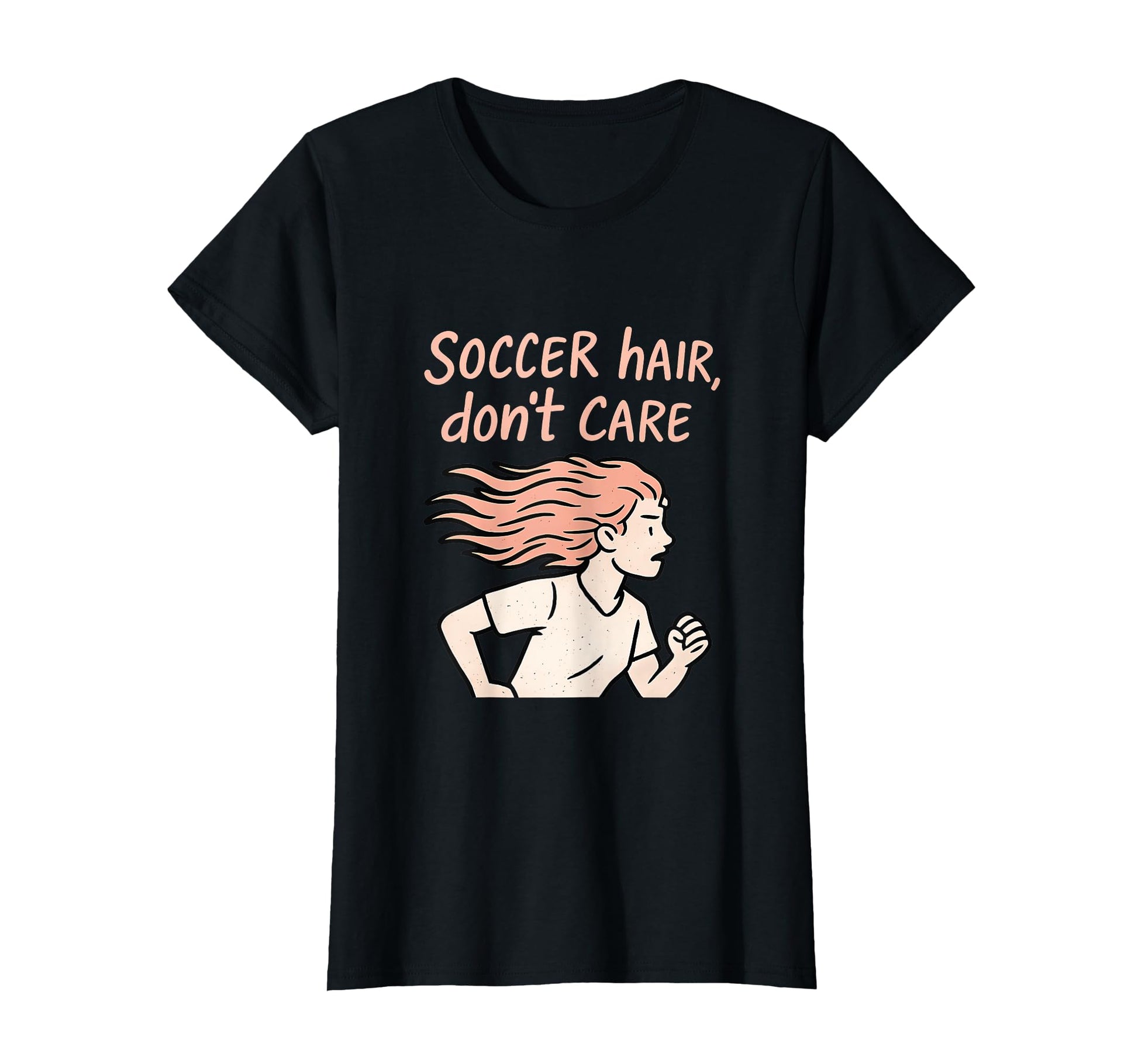 Soccer Hair Dont Care Funny Soccer Fan T-Shirt - Graphic Print Unisex - T-Shirt, Sweatshirt, Hoodie