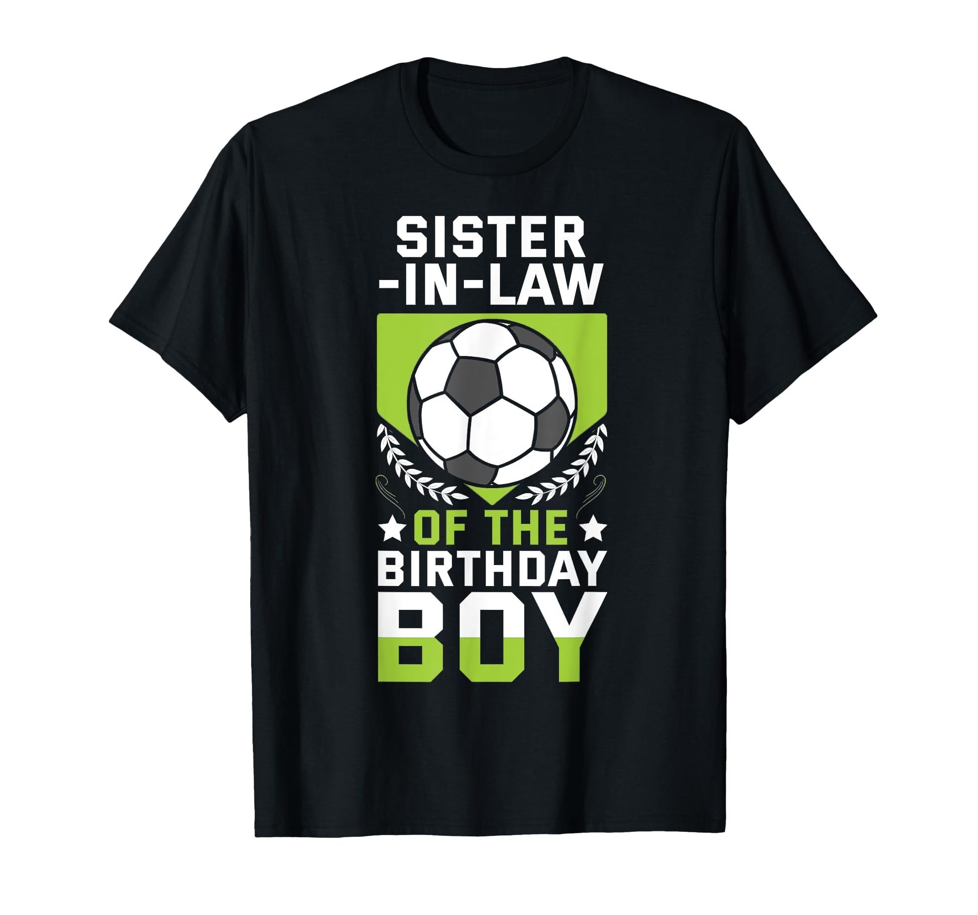 Sister Law Birthday Soccer Player Team T-Shirt - Graphic Print Men Women - T-Shirt, Sweatshirt, Hoodie