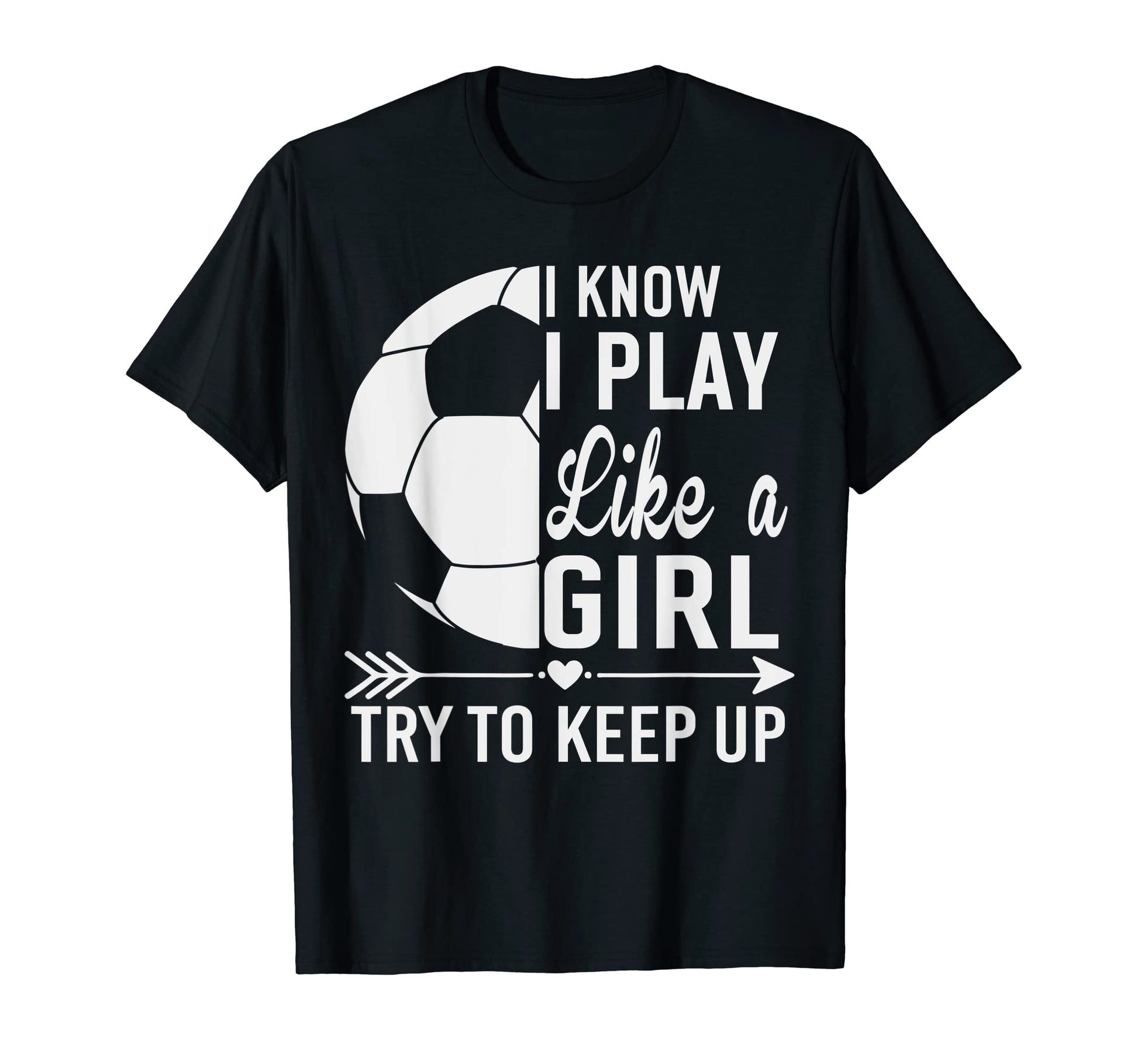 I Know I Play Like Try To Keep Up T-Shirt - Streetwear Style Men Women - T-Shirt, Sweatshirt, Hoodie