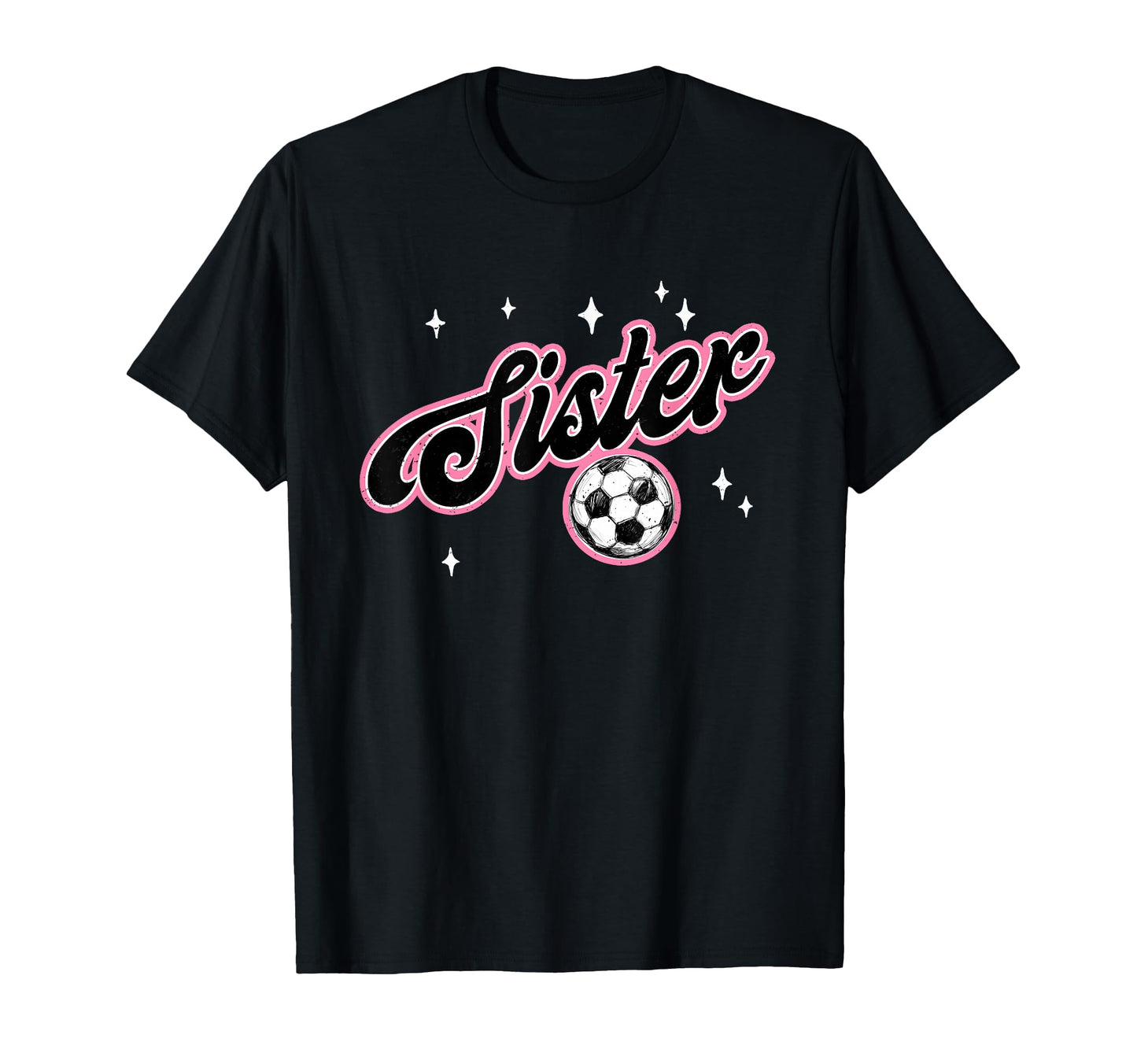 Soccer Sister Funny Soccer Player Sister T-Shirt - Trendy Graphic Men Women - T-Shirt, Sweatshirt, Hoodie
