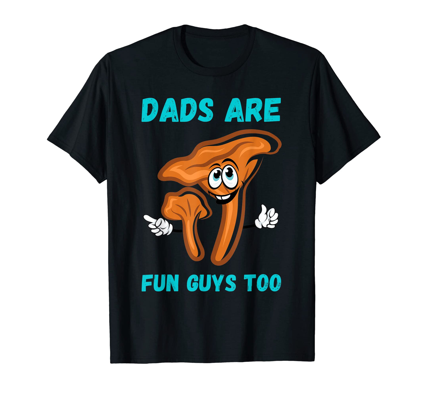 Funny Fungi Pun Fathers Day Dad Jokes T-Shirt - Unique Graphic Men Women - T-Shirt, Sweatshirt, Hoodie