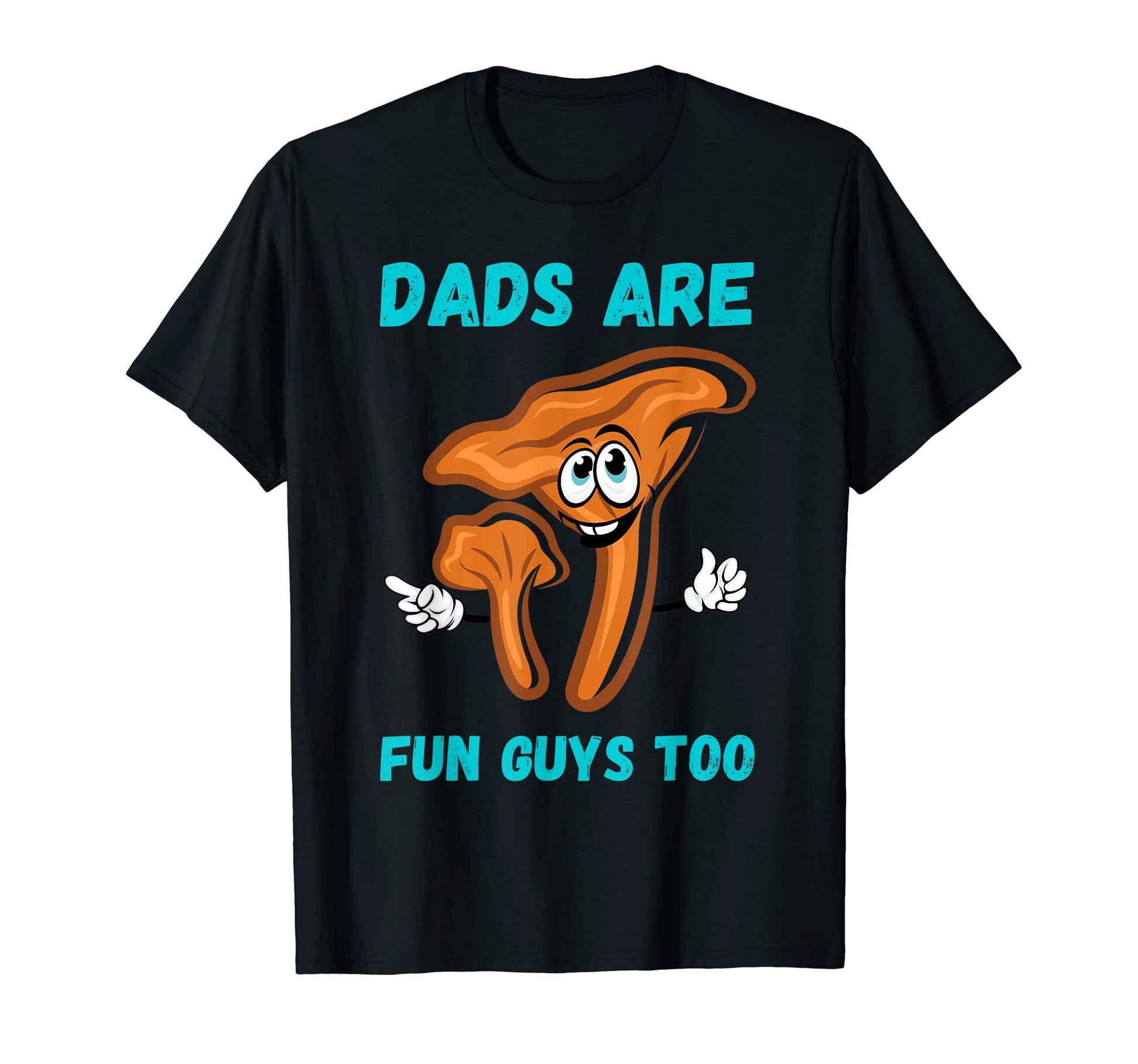 Funny Fungi Pun Fathers Day Dad Jokes T-Shirt - Unique Graphic Men Women - T-Shirt, Sweatshirt, Hoodie