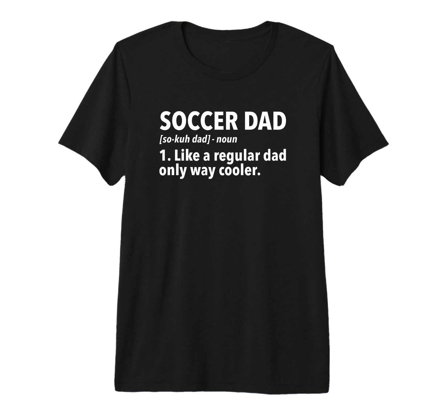 Mens Soccer Father Soccer Dad Definition T-Shirt - Trendy Graphic Unisex - T-Shirt, Sweatshirt, Hoodie