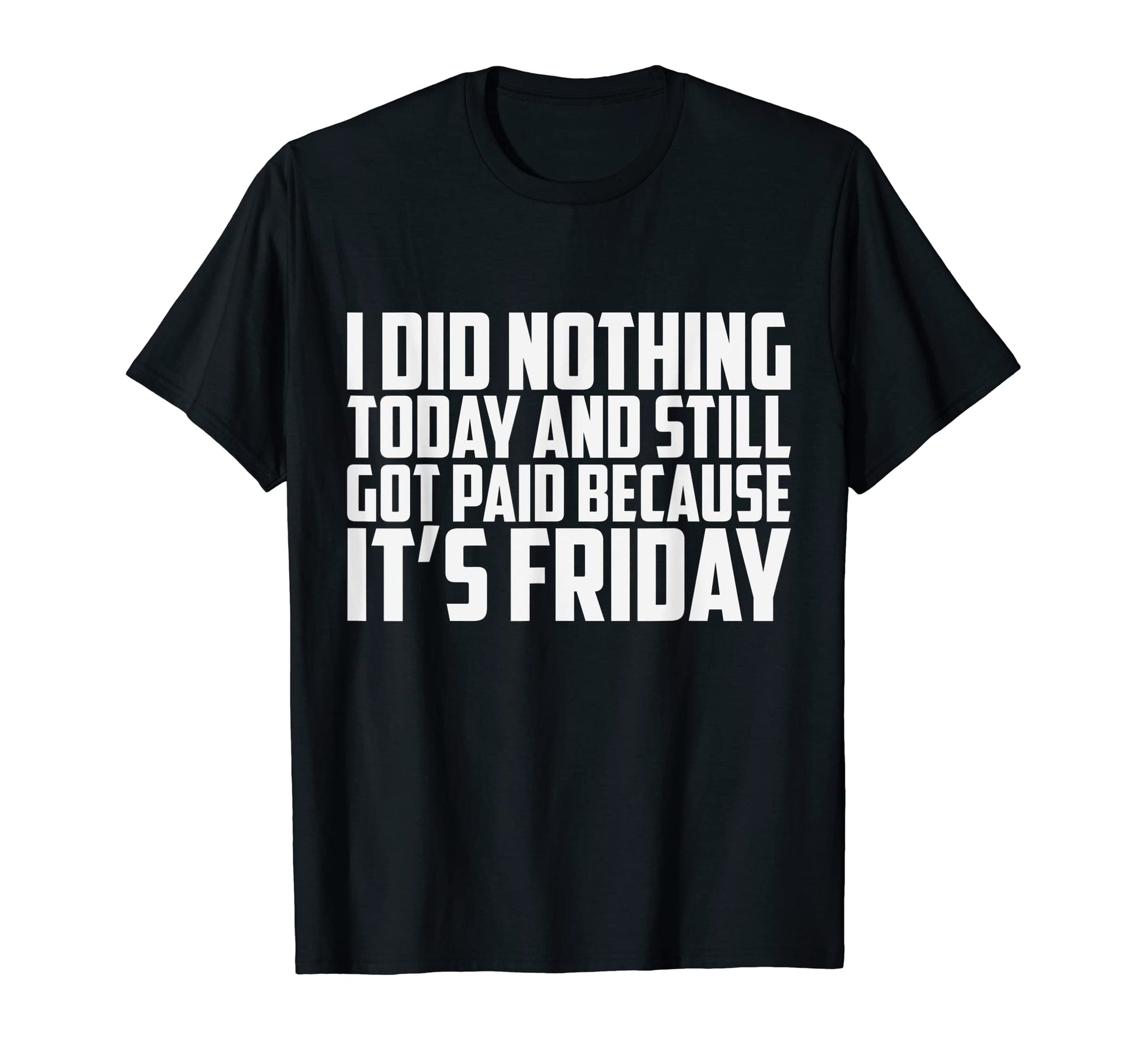 It S Friday Dad Joke T-Shirt - Streetwear Style Men Women - T-Shirt, Sweatshirt, Hoodie