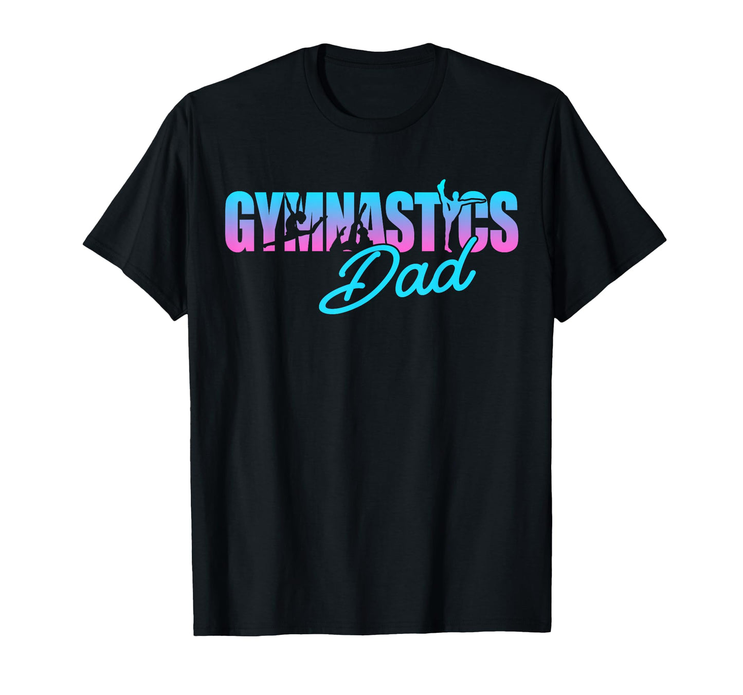 Gymnastics Gymnastics Dad T-Shirt - Aesthetic Graphic Unisex - T-Shirt, Sweatshirt, Hoodie
