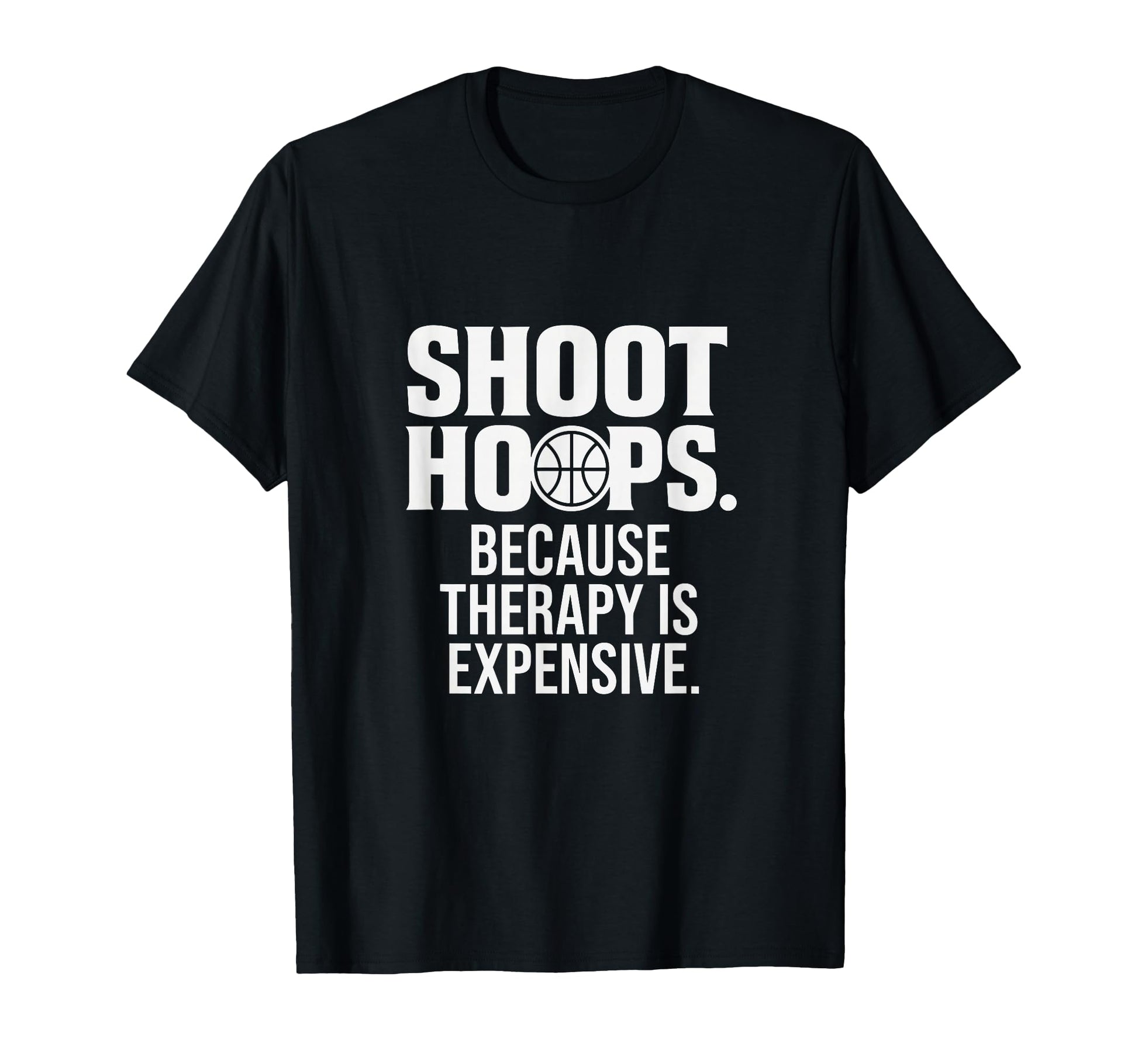 Therapy Funny Basketball Mom Dad T-Shirt - Fun Novelty Design for Adults - T-Shirt, Sweatshirt, Hoodie