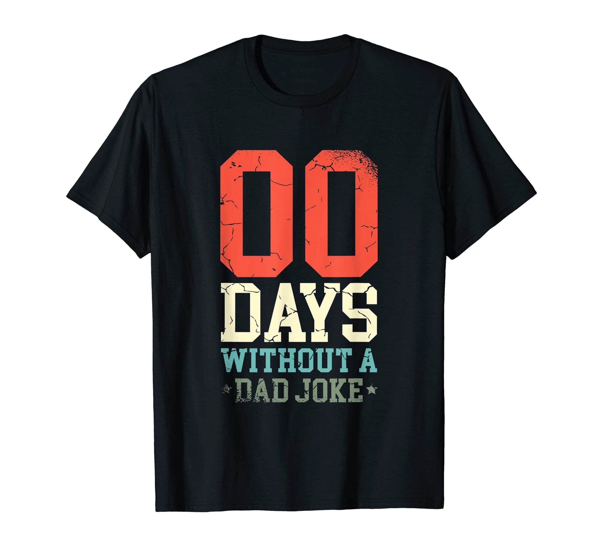 Funny Father Zero Days Without Dad Joke T-Shirt - Graphic Print for Adults - T-Shirt, Sweatshirt, Hoodie