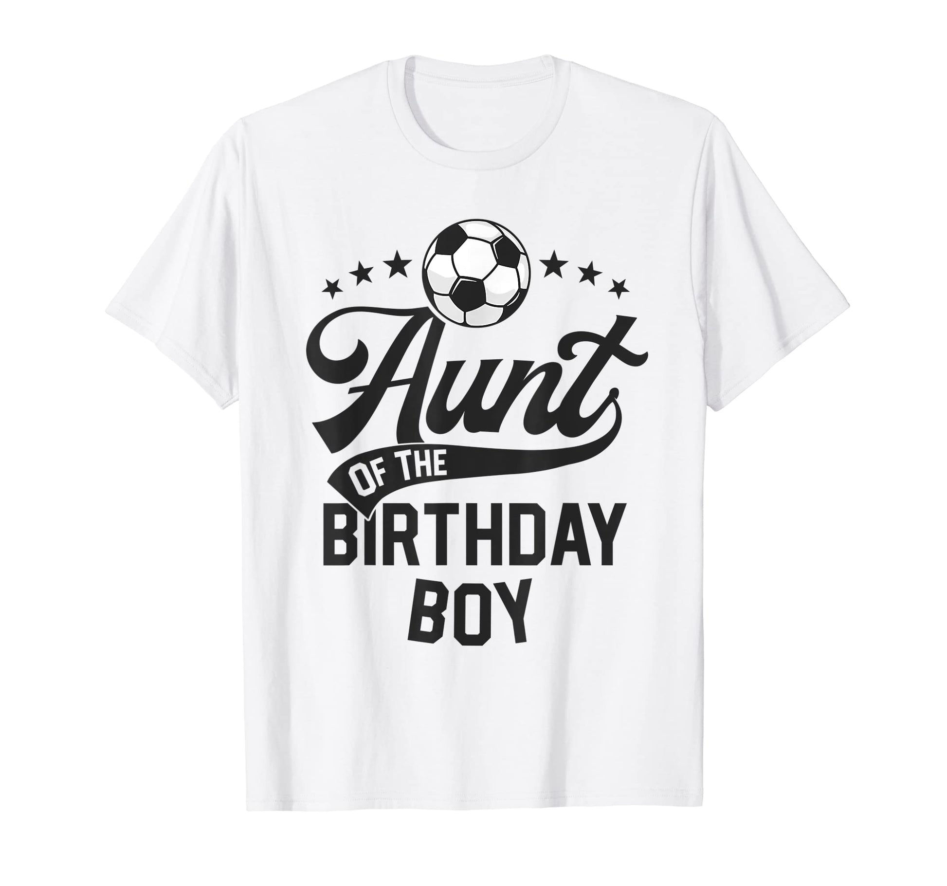 Aunt Birthday Soccer Themed Party T-Shirt - Casual Everyday Wear Men Women - T-Shirt, Sweatshirt, Hoodie