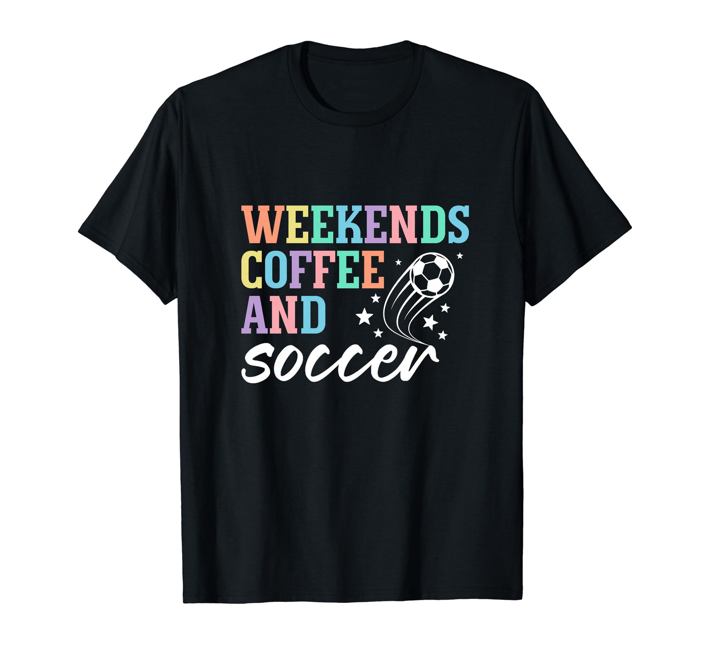Weekends Coffee And Soccer Funny T-Shirt - Streetwear Style for Adults - T-Shirt, Sweatshirt, Hoodie