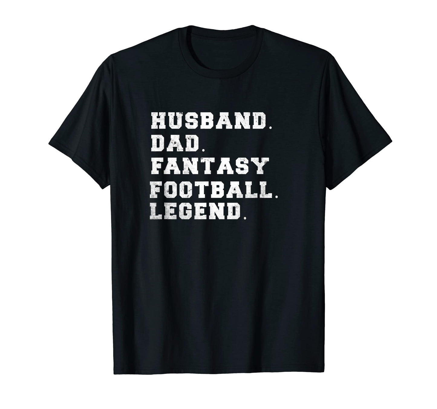 Fantasy Football Husband Dad Legend Funny T-Shirt - Streetwear Style Unisex - T-Shirt, Sweatshirt, Hoodie