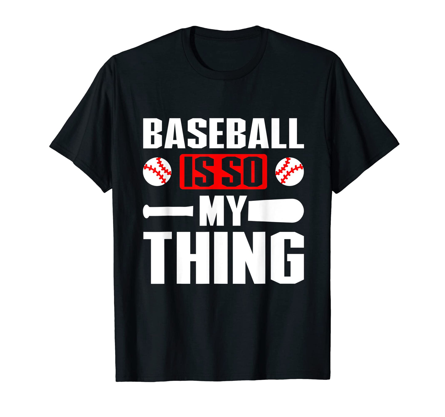 Baseball Is So My Thing Sport Baseball T-Shirt - Trendy Graphic Men Women - T-Shirt, Sweatshirt, Hoodie