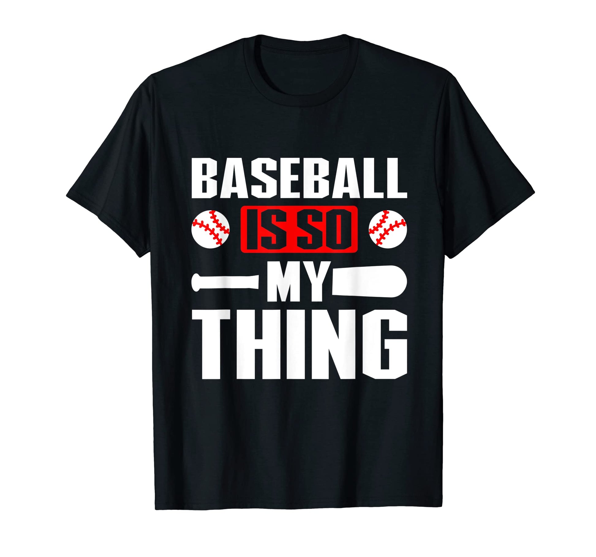 Baseball Is So My Thing Sport Baseball T-Shirt - Trendy Graphic Men Women - T-Shirt, Sweatshirt, Hoodie