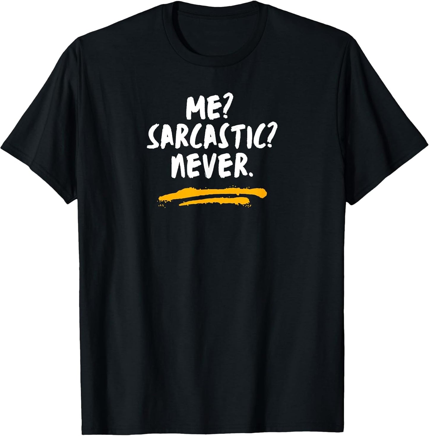 Funny Sarcastic Joke Tee Shirt Unisex T-shirt, Sweatshirt, Hoodie, Long Sleeve Tee - T-Shirt, Sweatshirt, Hoodie