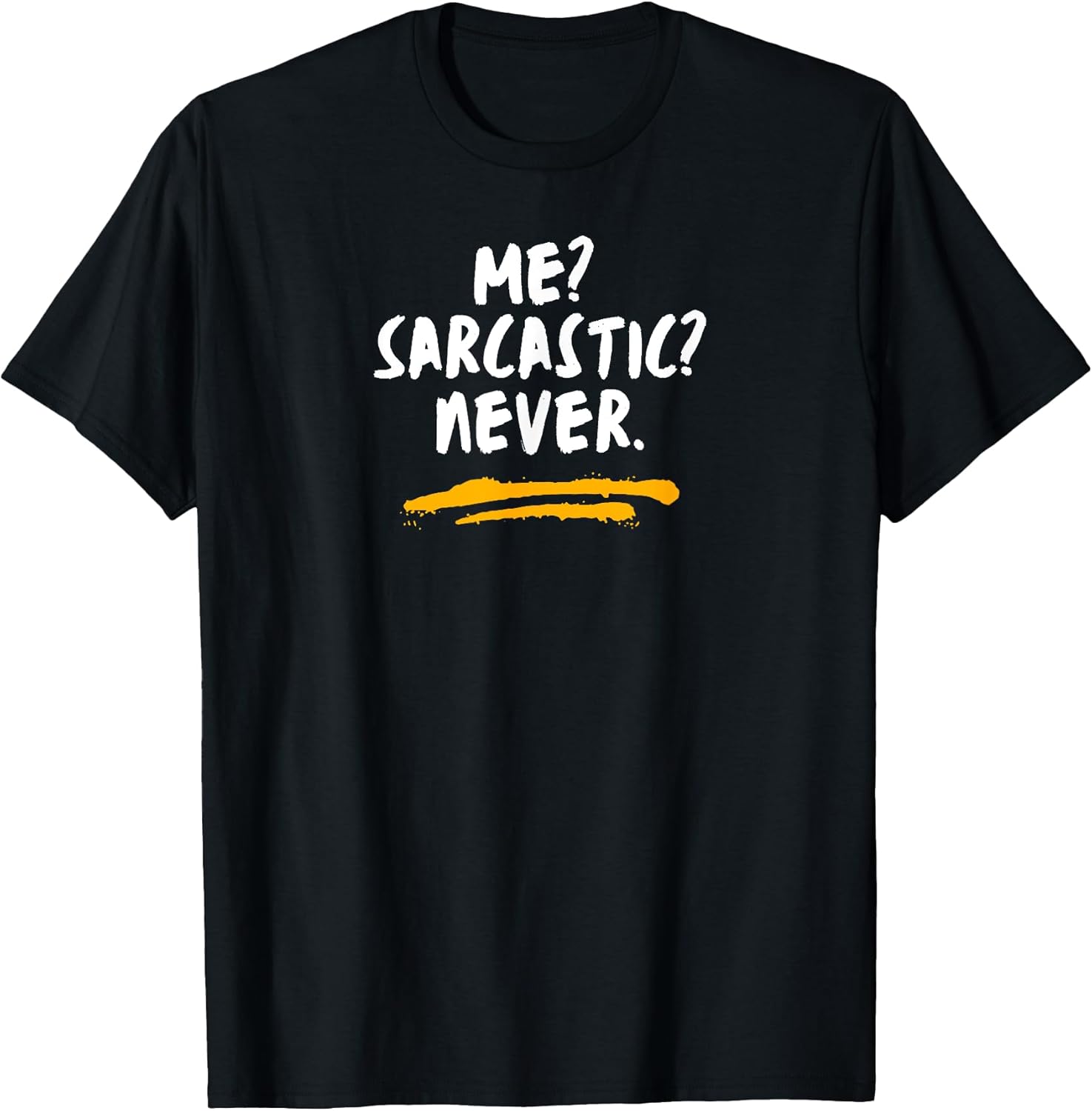 Funny Sarcastic Joke Tee Shirt Unisex T-shirt, Sweatshirt, Hoodie, Long Sleeve Tee - T-Shirt, Sweatshirt, Hoodie