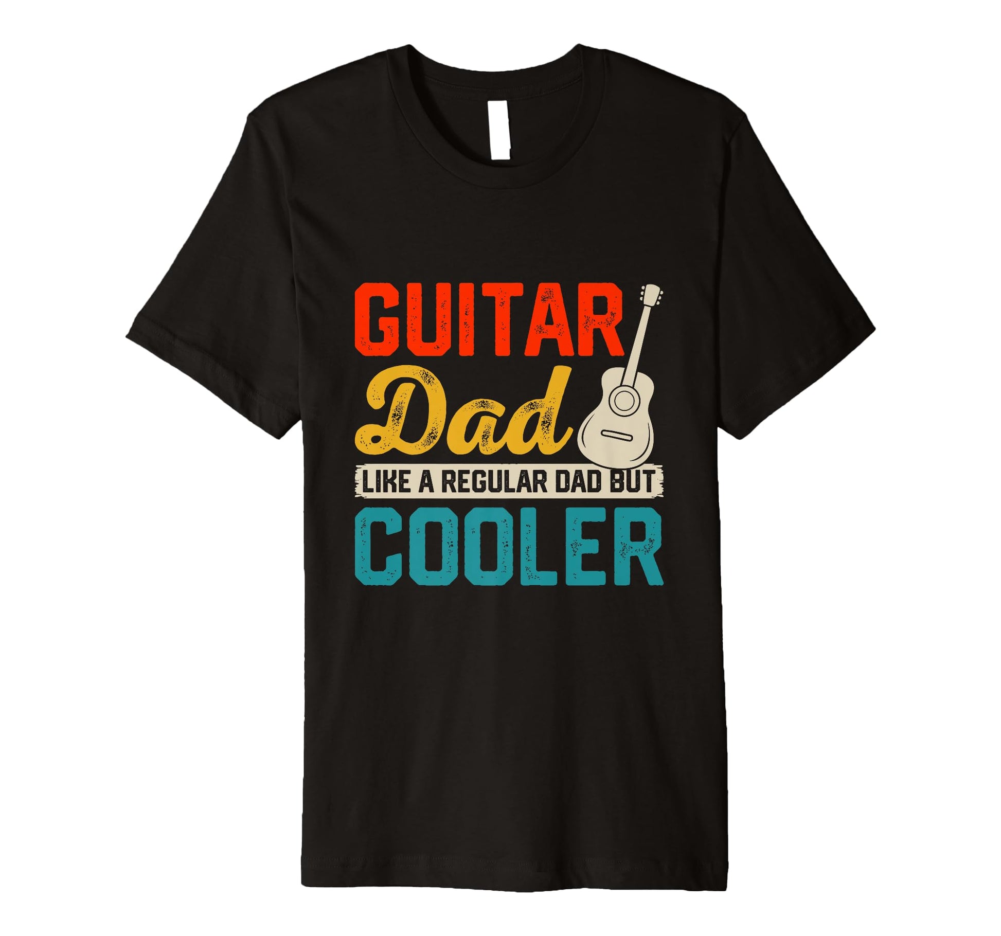 Fathers Day Guitar Dad Like Regular T-Shirt - Novelty Apparel for Adults - T-Shirt, Sweatshirt, Hoodie
