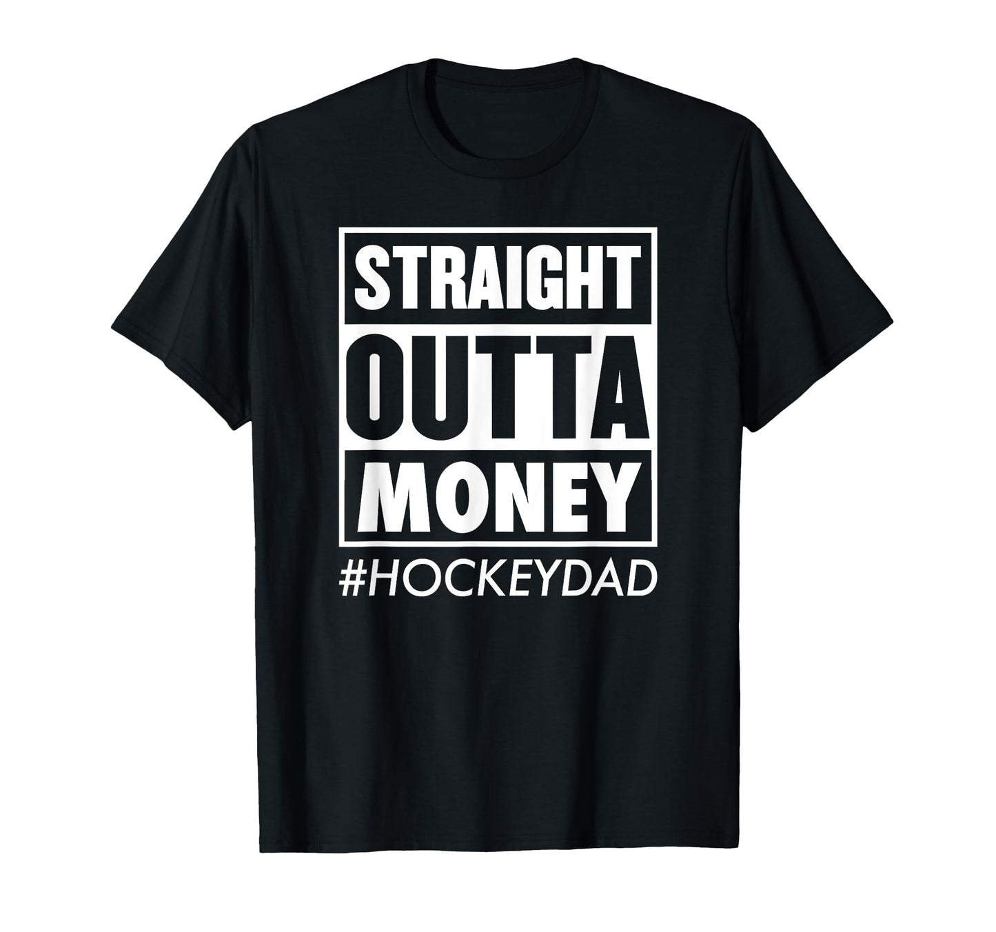 Straight Outta Money Hockey Dad T-Shirt - Aesthetic Graphic Men Women - T-Shirt, Sweatshirt, Hoodie