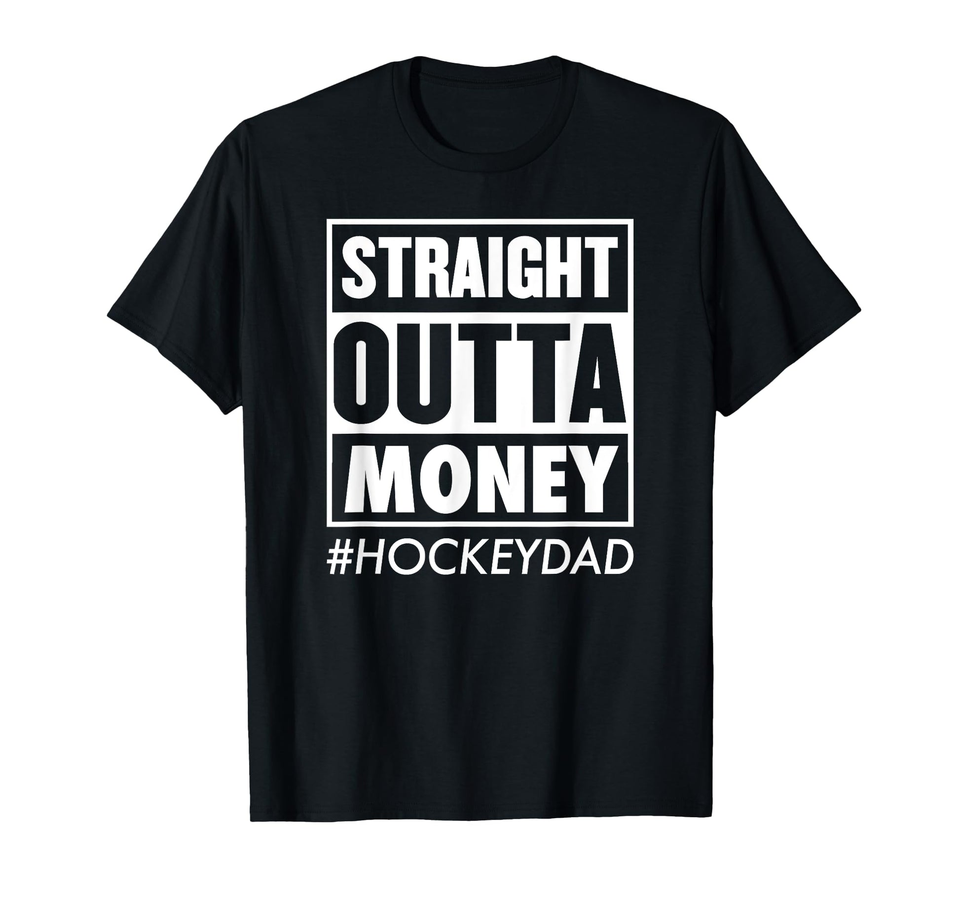 Straight Outta Money Hockey Dad T-Shirt - Aesthetic Graphic Men Women - T-Shirt, Sweatshirt, Hoodie