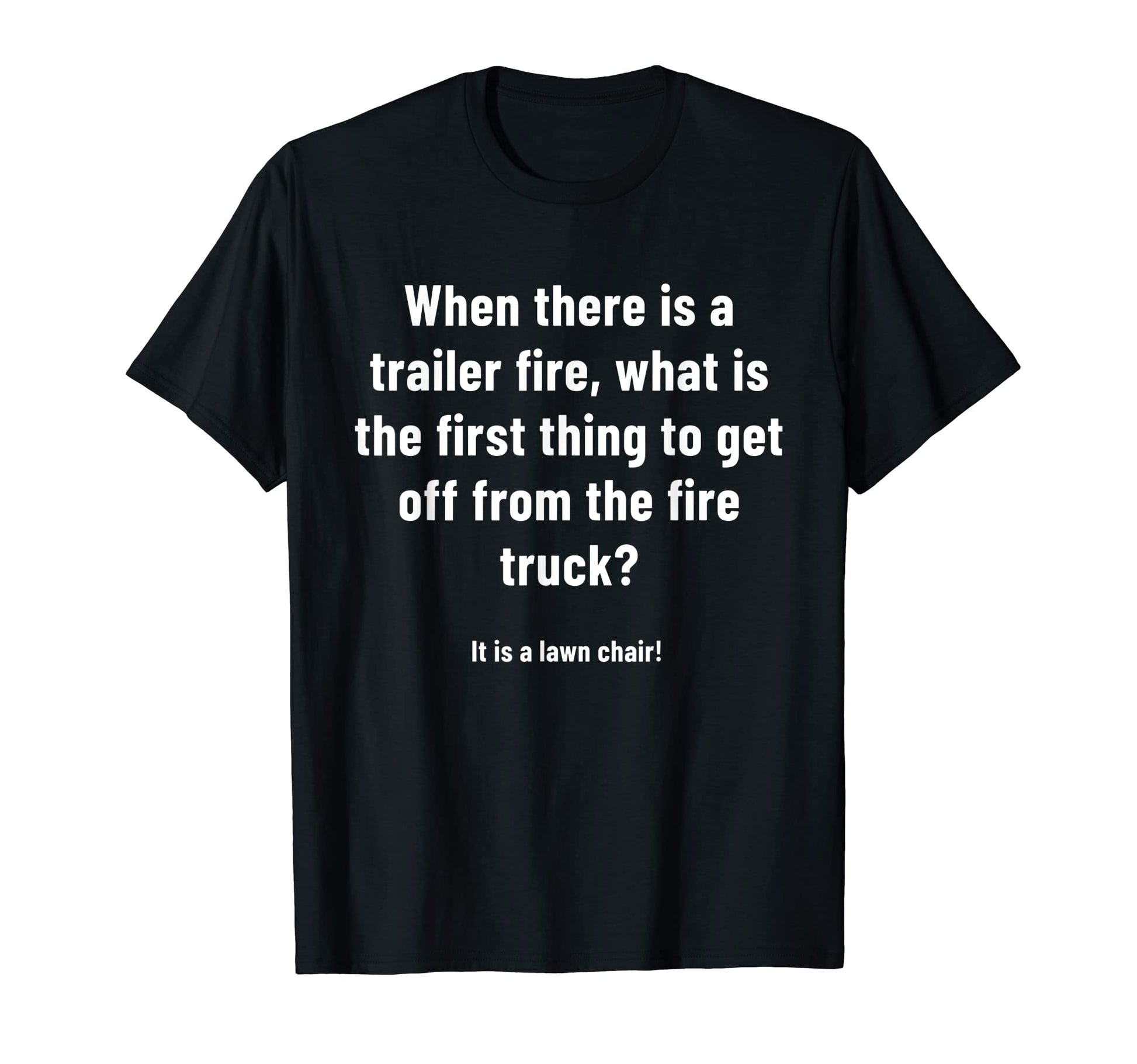 Firefighter Jokes Fireman Funny T-Shirt - Graphic Print for Adults - T-Shirt, Sweatshirt, Hoodie