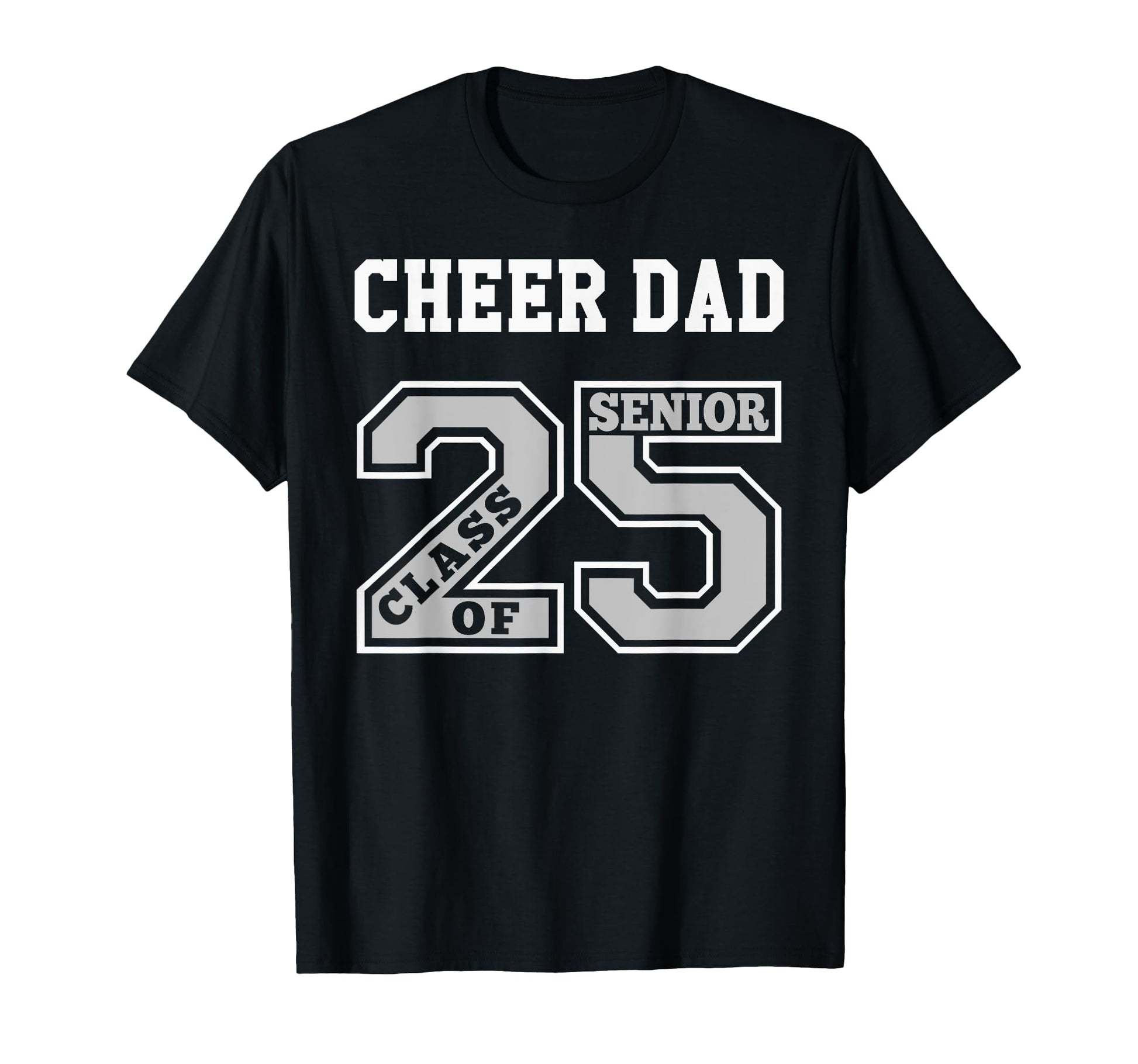Senior Cheer Dad 2025 Cheer Dad T-Shirt - Casual Everyday Wear Unisex - T-Shirt, Sweatshirt, Hoodie