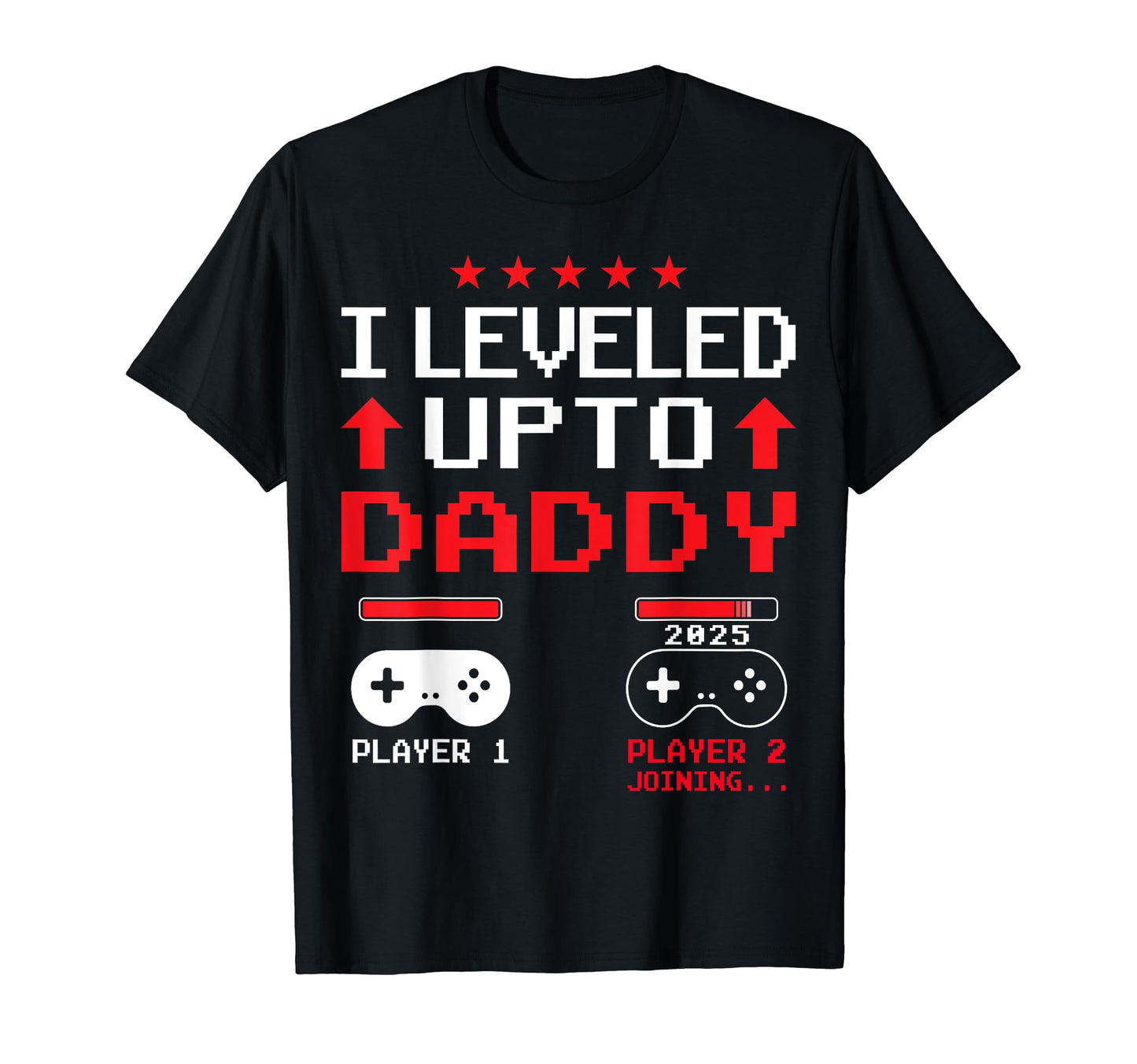 I Leveled Up To Dad 2025 Soon To T-Shirt - Casual Everyday Wear for Adults - T-Shirt, Sweatshirt, Hoodie