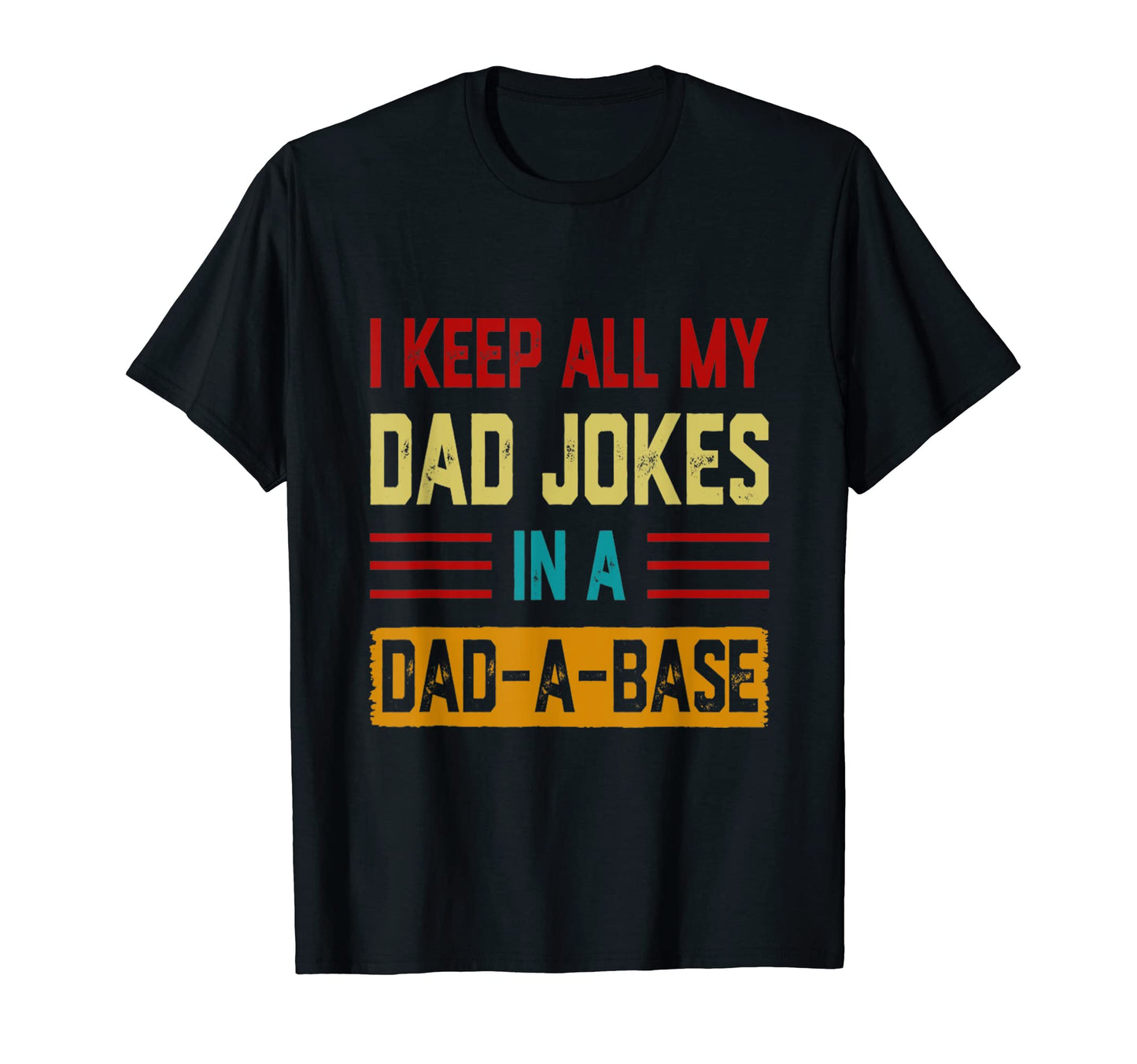 I Keep All My Dad Jokes Dad Base T-Shirt - Minimalist Print Men Women - T-Shirt, Sweatshirt, Hoodie