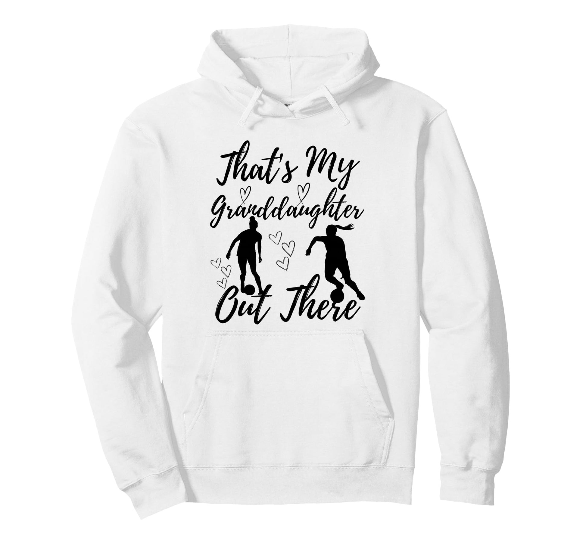 Thats My Granddaughter Out There Hoodie - Fun Novelty Design Men Women - T-Shirt, Sweatshirt, Hoodie