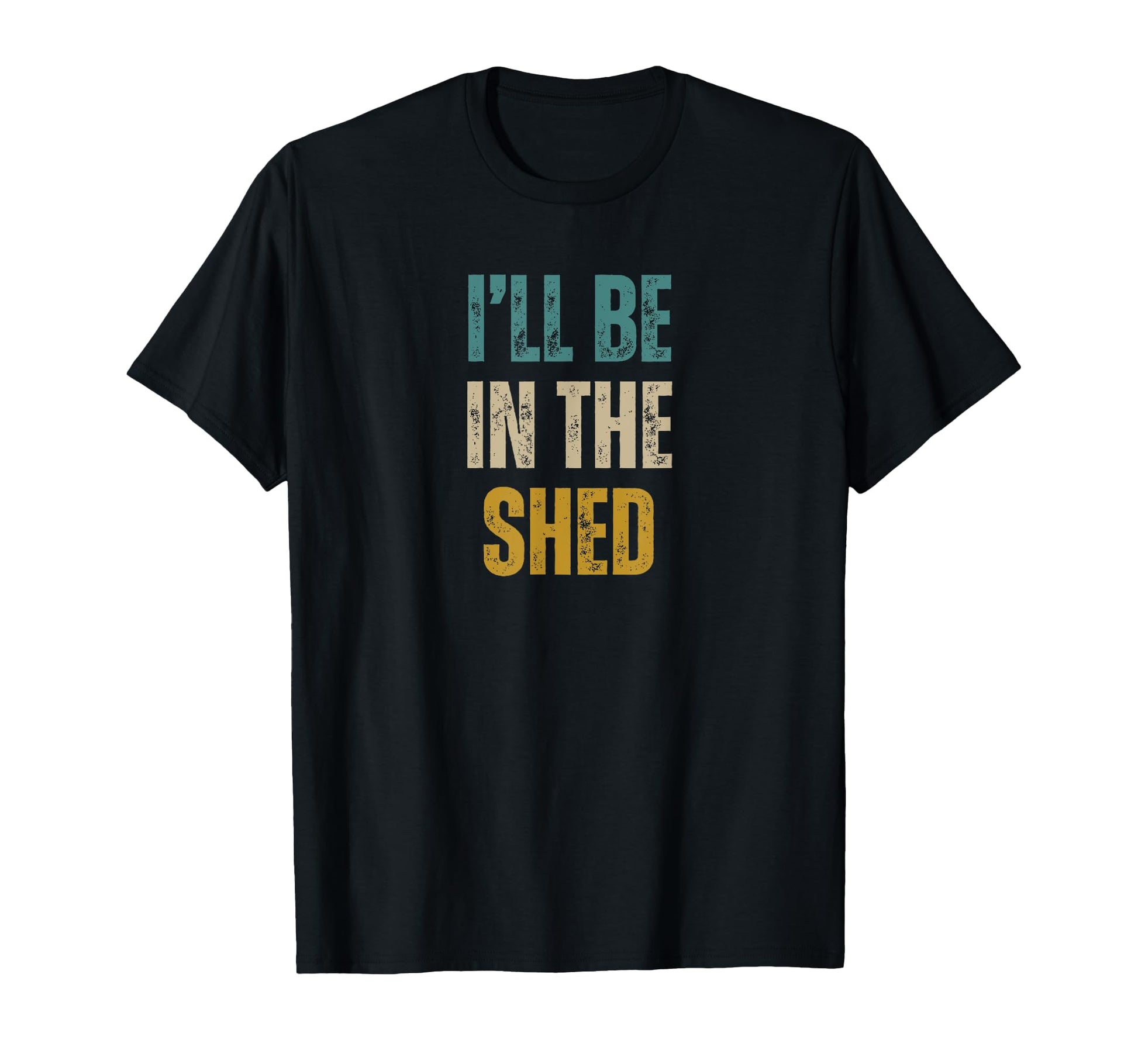 Funny Mens Ill Be Shed Text T-Shirt - Graphic Print for Adults - T-Shirt, Sweatshirt, Hoodie