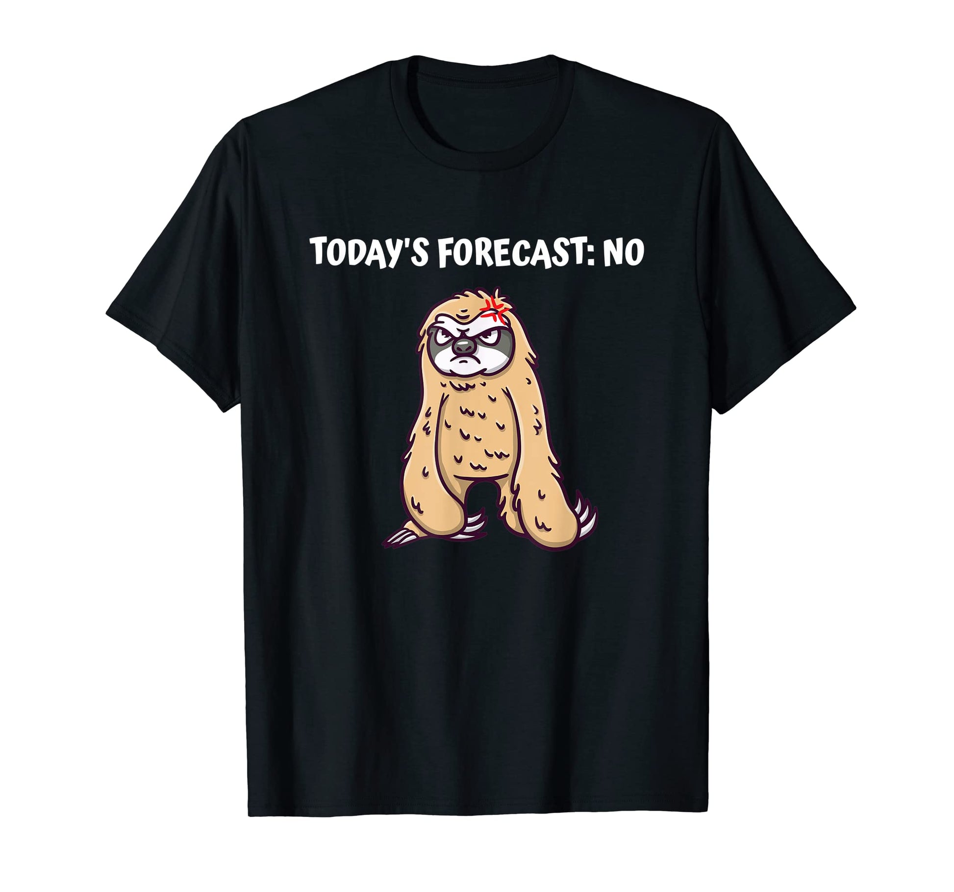Todays Forecast No Sarcastic Funny T-Shirt - Fun Novelty Design Unisex - T-Shirt, Sweatshirt, Hoodie